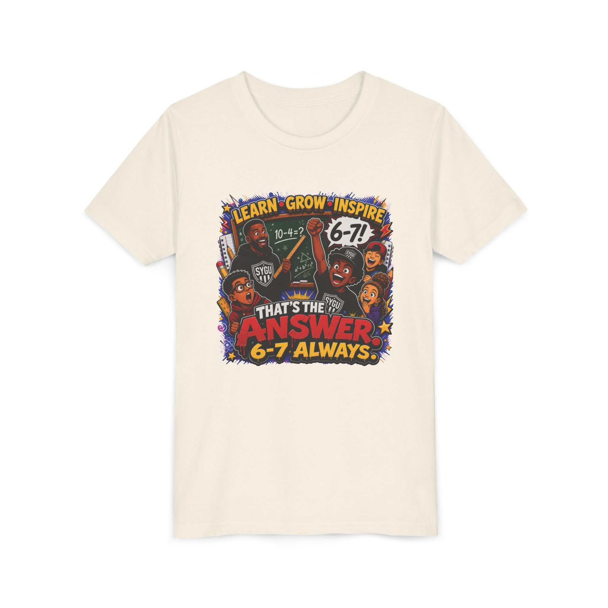 6-7 — That's The Answer, 6-7 Always | Unisex Youth Tee