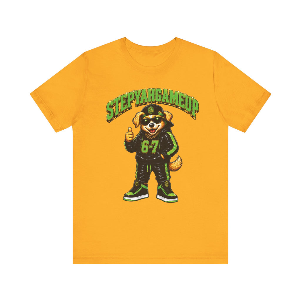 StepYahGameUp — SYGU Dog | 6-7 Green Edition | Unisex Tee