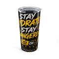 StepYahGameUp — Stay Hydrated Stay Dangerous | 20oz Tumbler