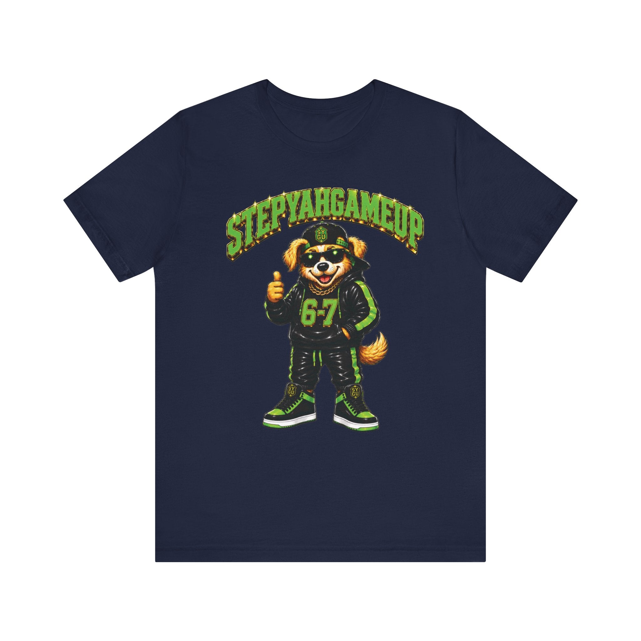 StepYahGameUp — SYGU Dog | 6-7 Green Edition | Unisex Tee