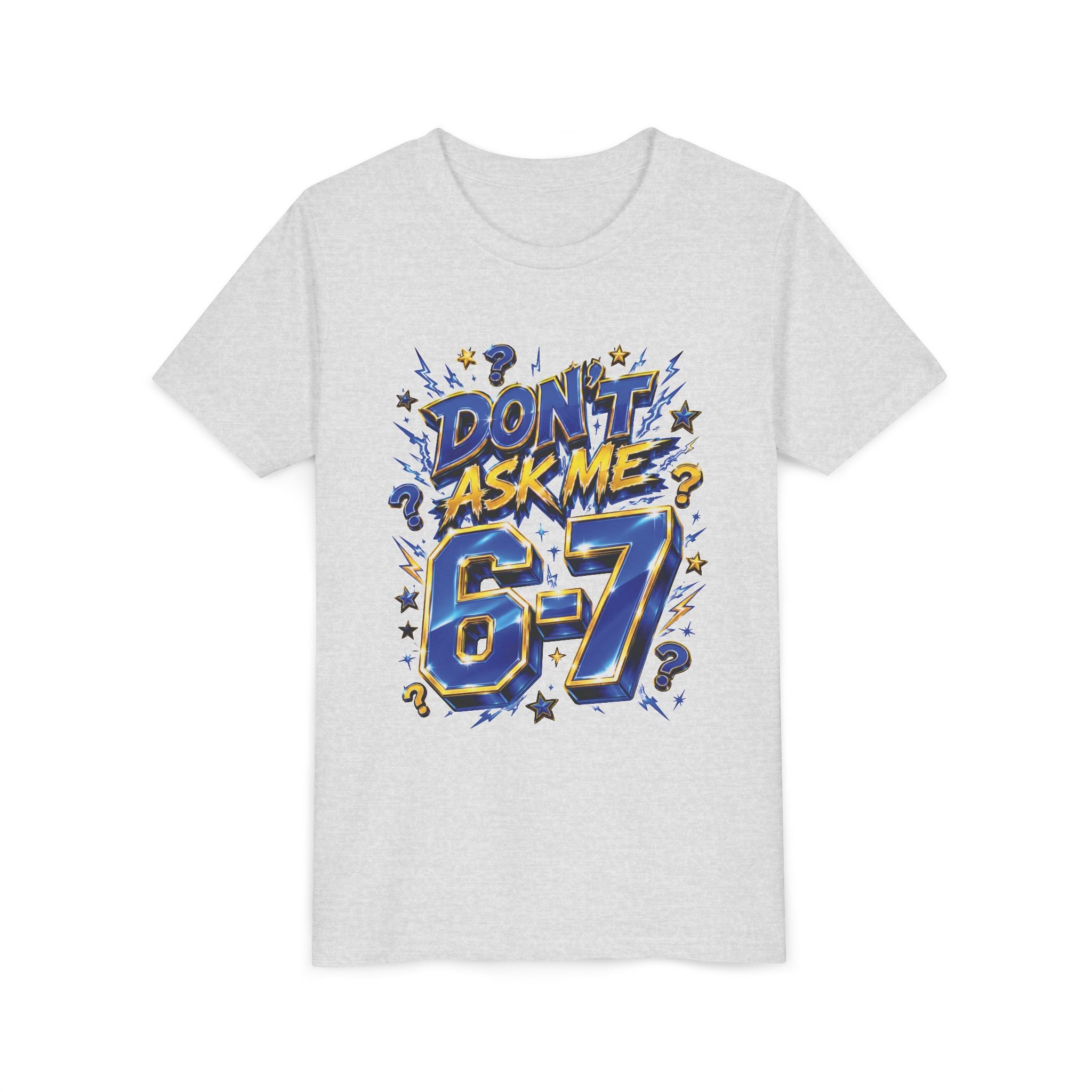 6-7 Youth Tee — Don't Ask Me