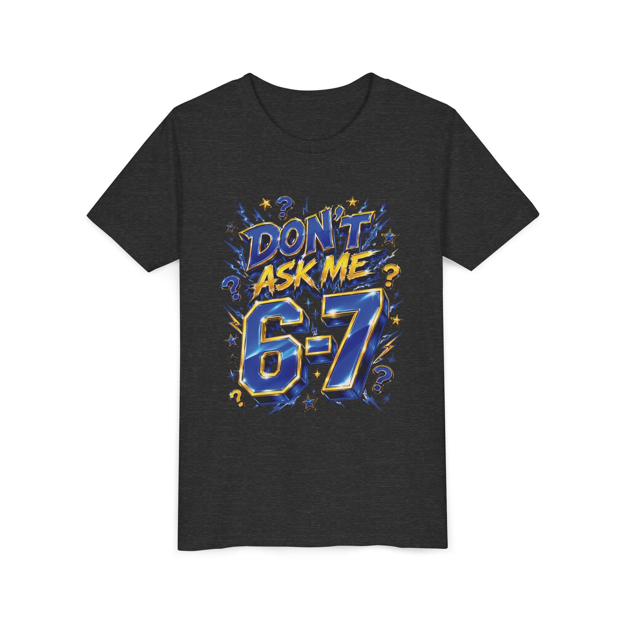 6-7 Youth Tee — Don't Ask Me