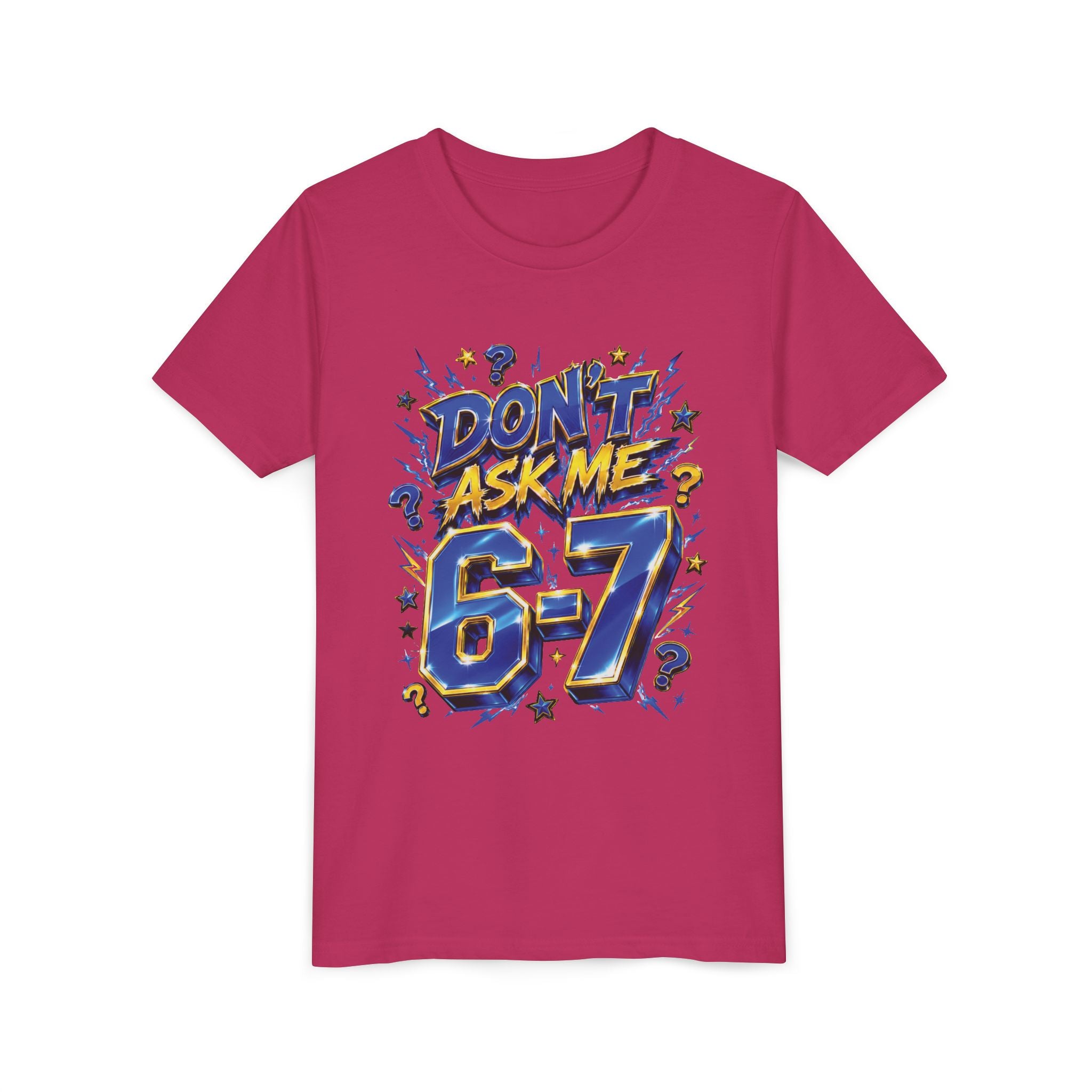 6-7 Youth Tee — Don't Ask Me