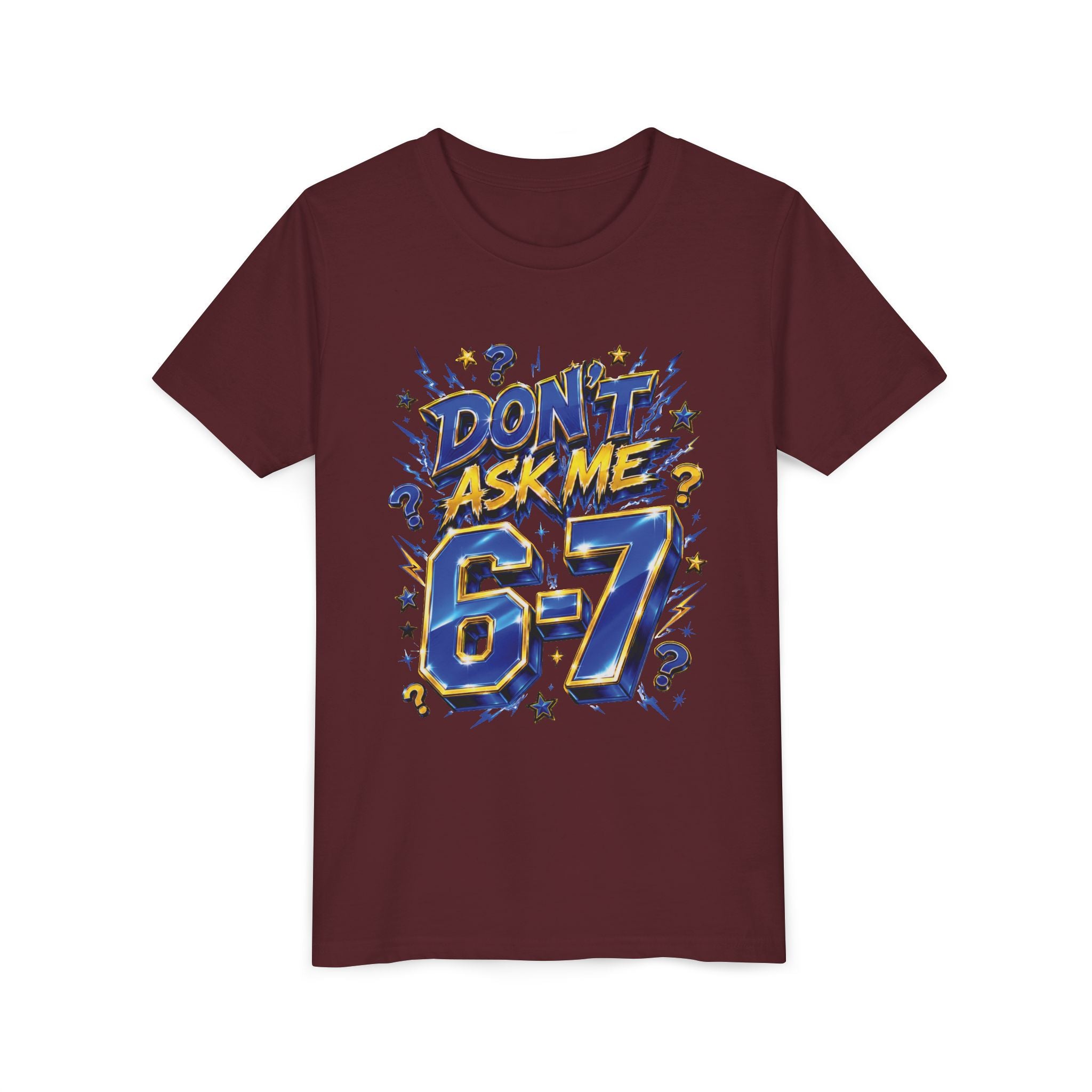 6-7 Youth Tee — Don't Ask Me
