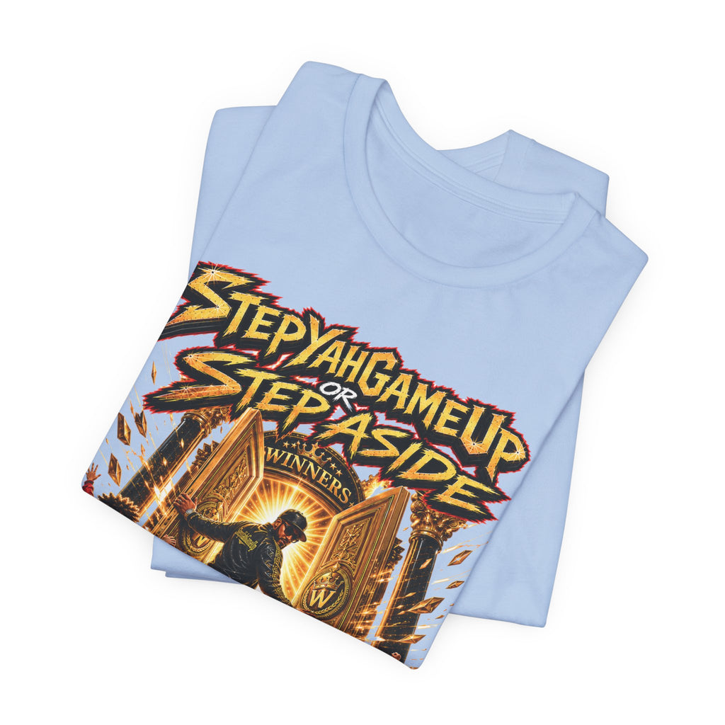 StepYahGameUp or Step Aside — Unisex Tee