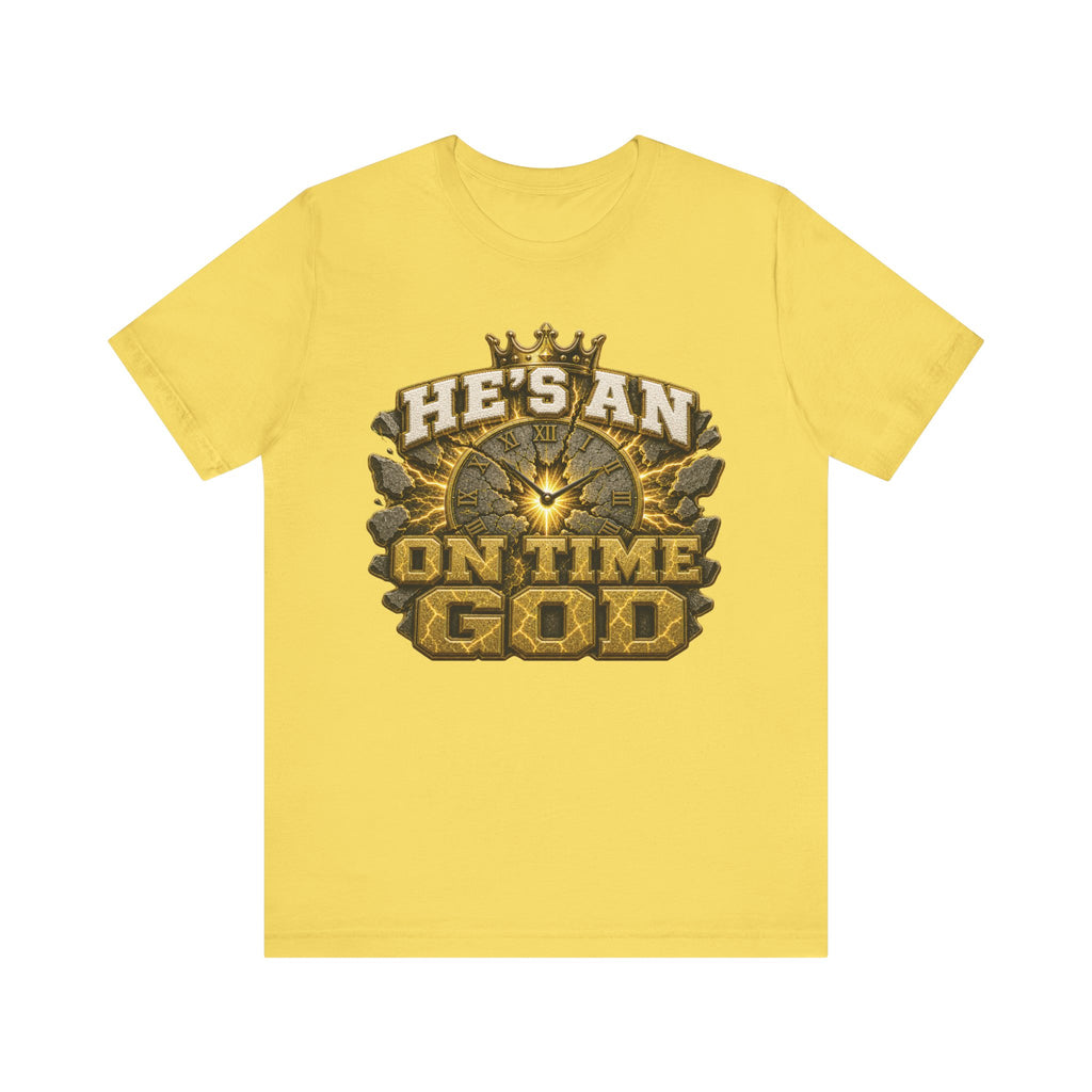 Walk By Faith ✝️ — He's An On Time God | Unisex Tee