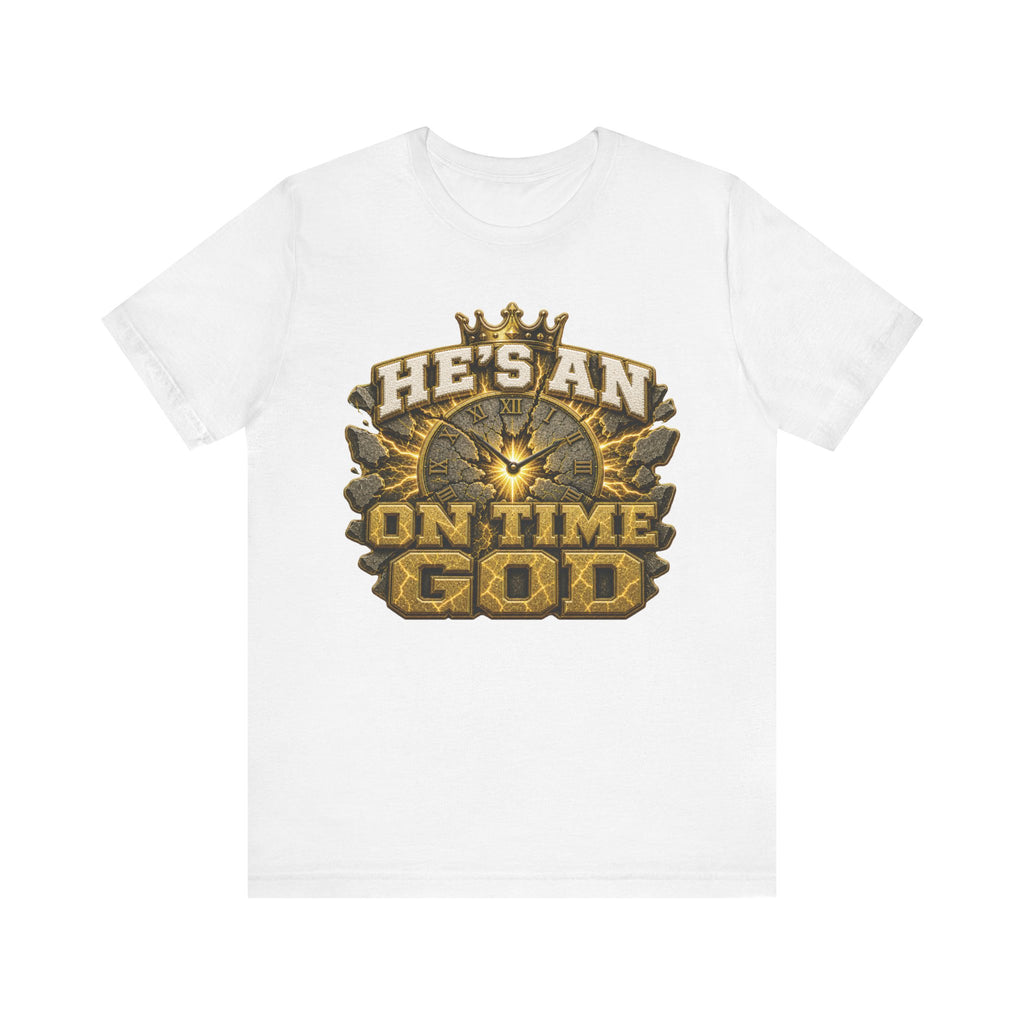 Walk By Faith ✝️ — He's An On Time God | Unisex Tee
