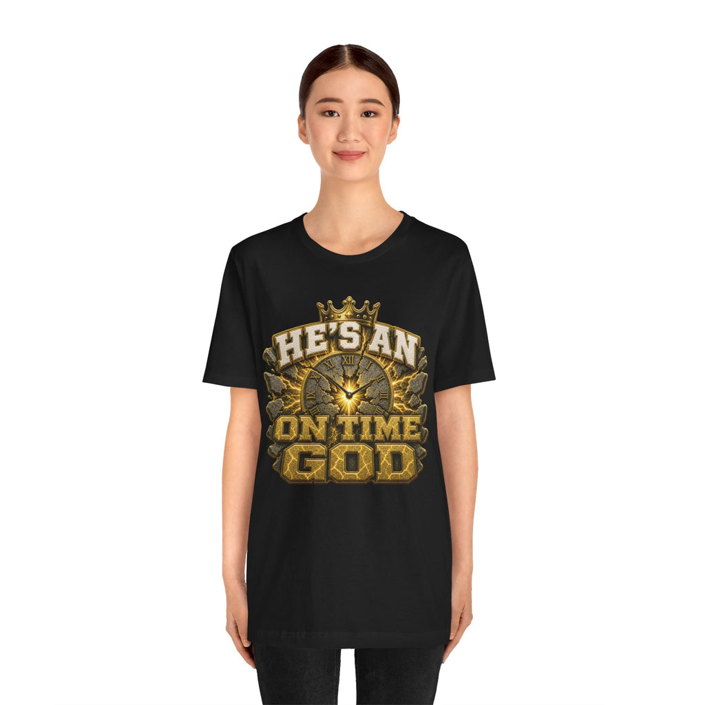 Walk By Faith ✝️ — He's An On Time God | Unisex Tee