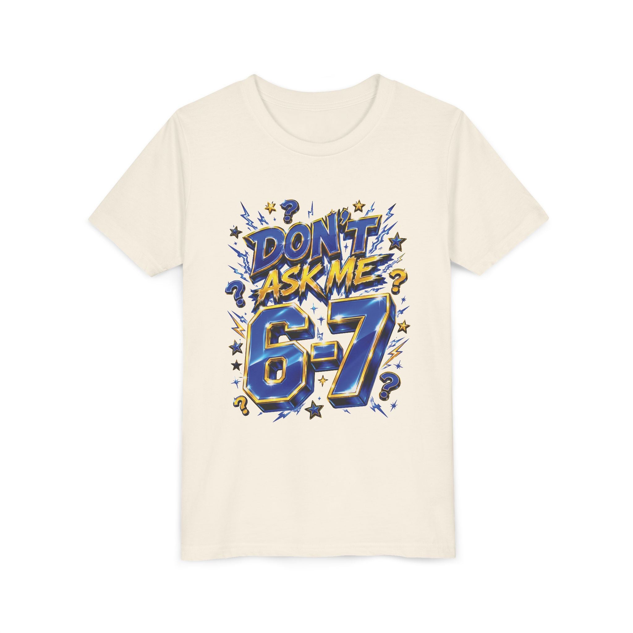 6-7 Youth Tee — Don't Ask Me