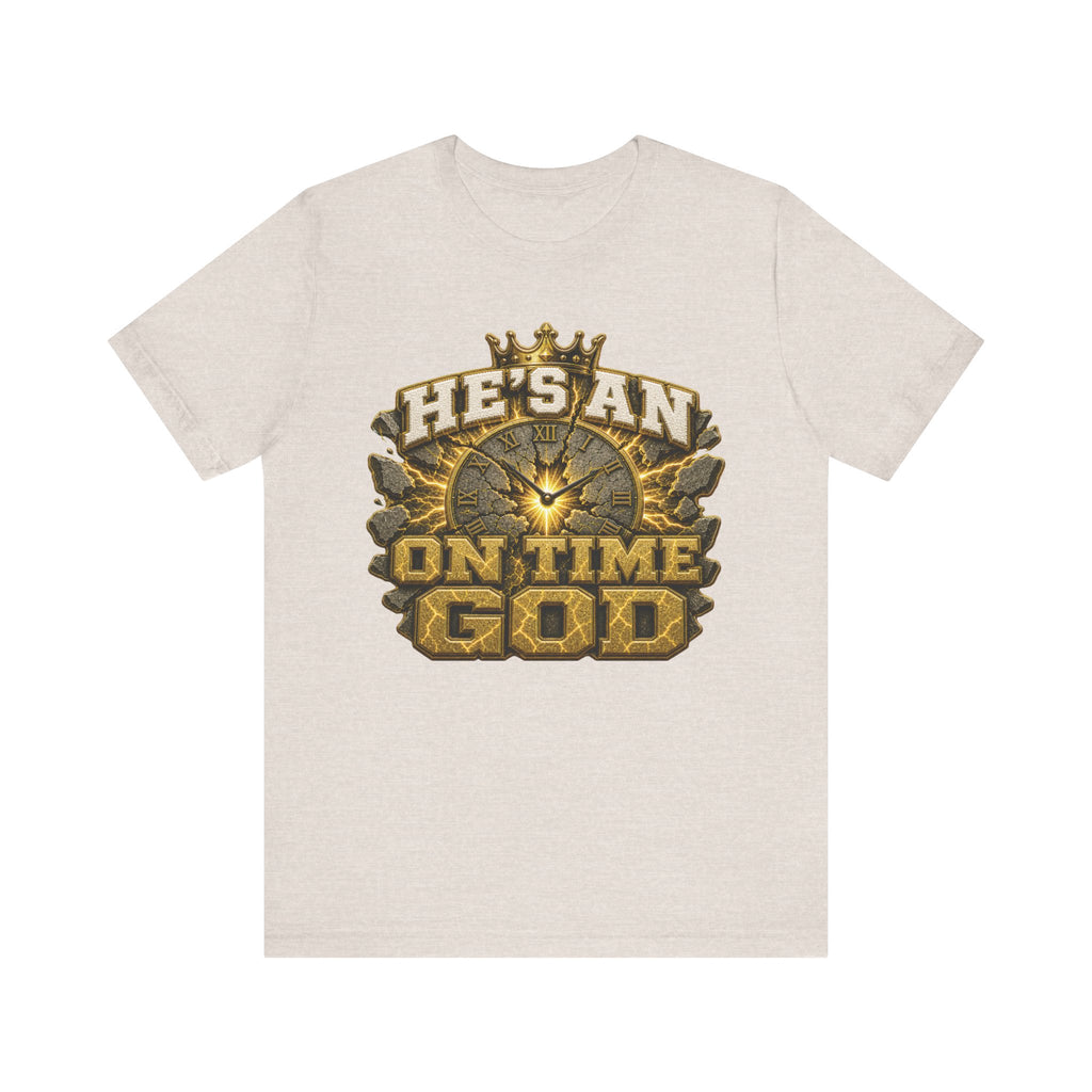 Walk By Faith ✝️ — He's An On Time God | Unisex Tee
