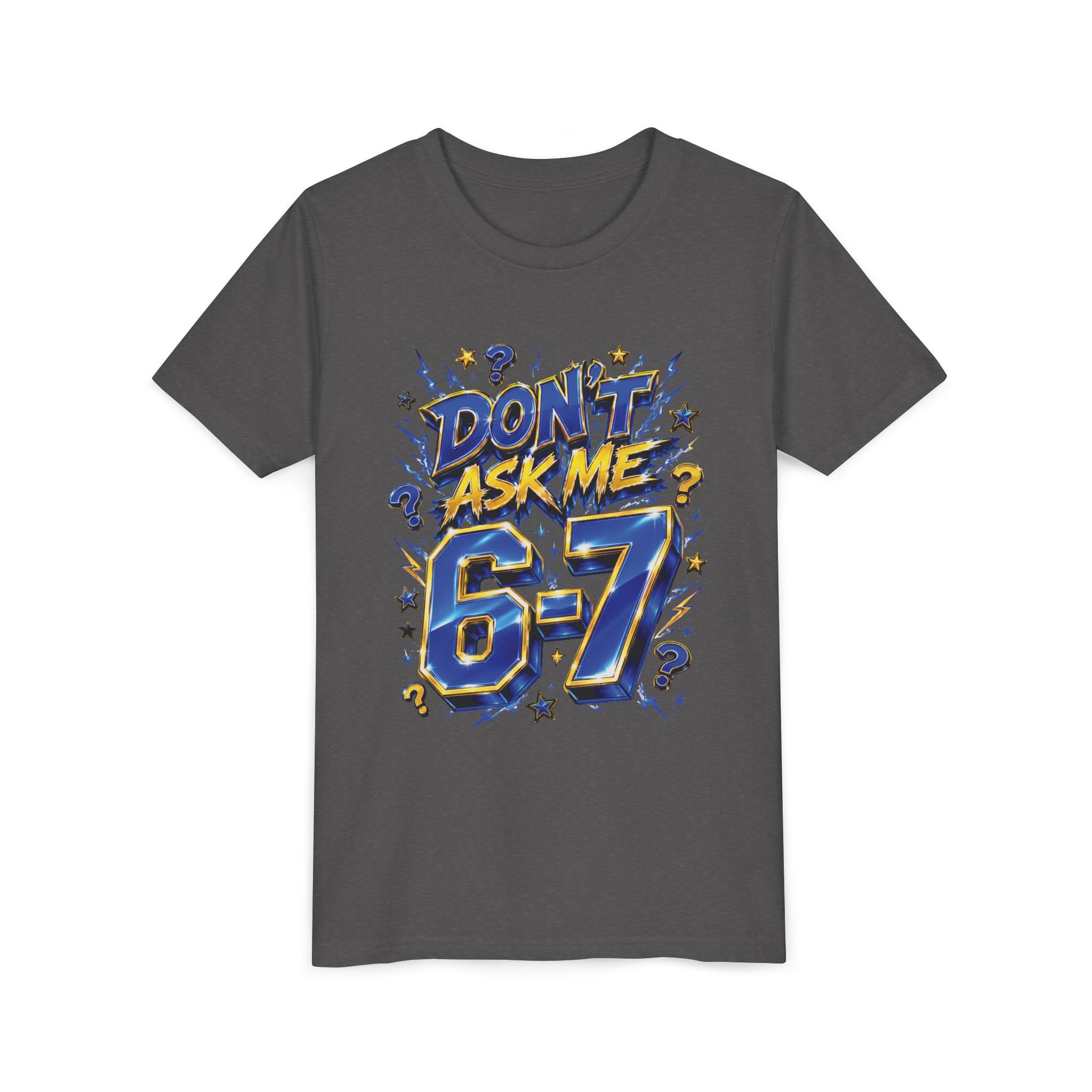 6-7 Youth Tee — Don't Ask Me