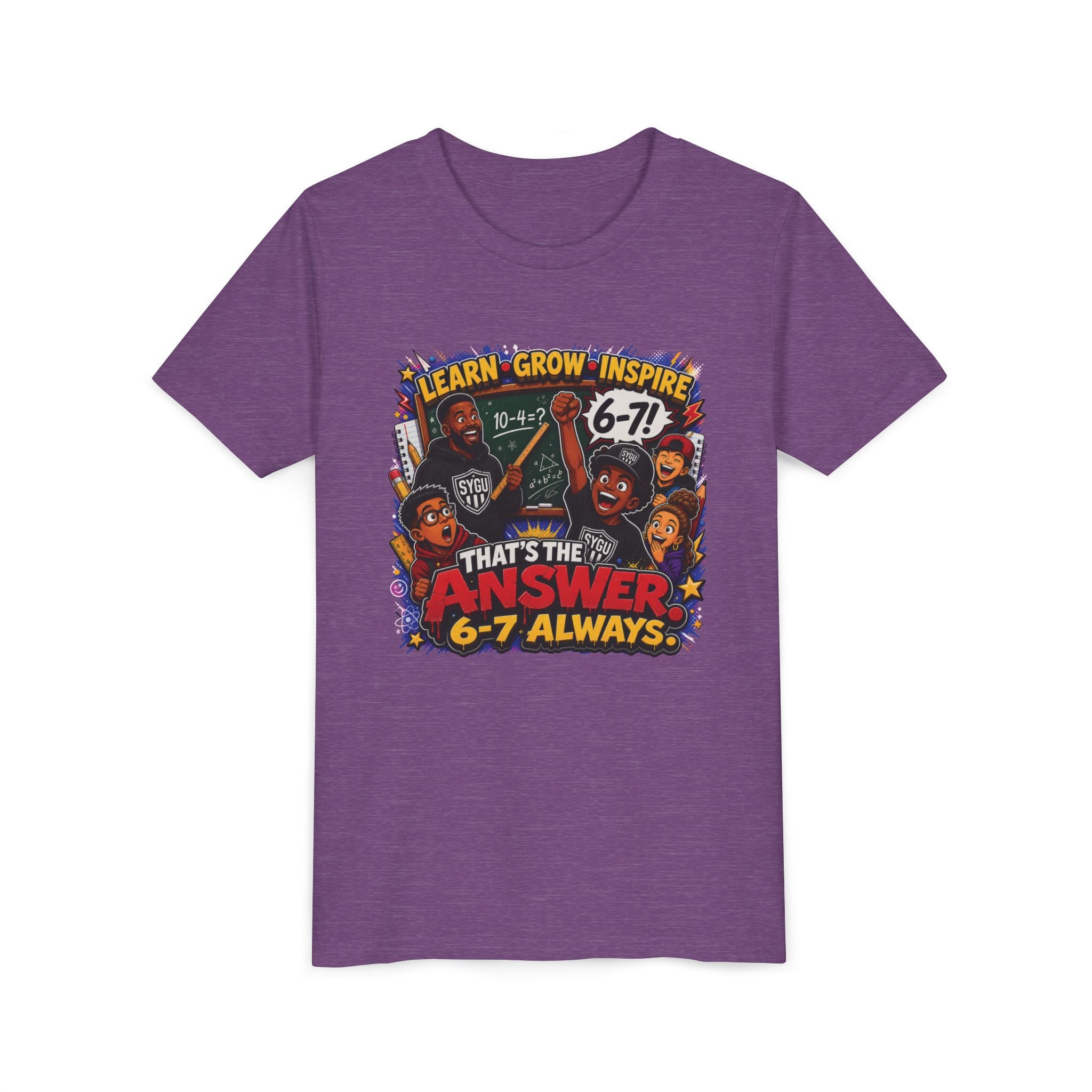 6-7 — That's The Answer, 6-7 Always | Unisex Youth Tee