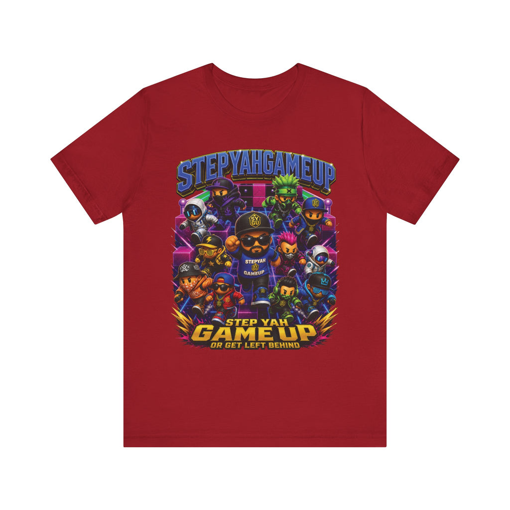 StepYahGameUp — Step Yah Game Up Or Get Left Behind | Unisex Tee