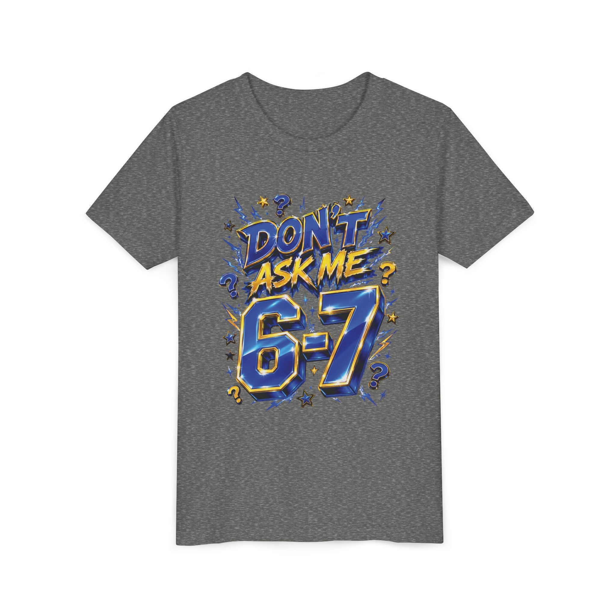 6-7 Youth Tee — Don't Ask Me