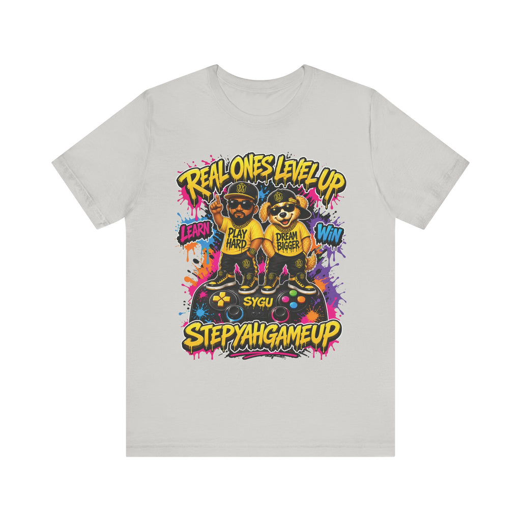 StepYahGameUp — Real Ones Level Up | Unisex Tee