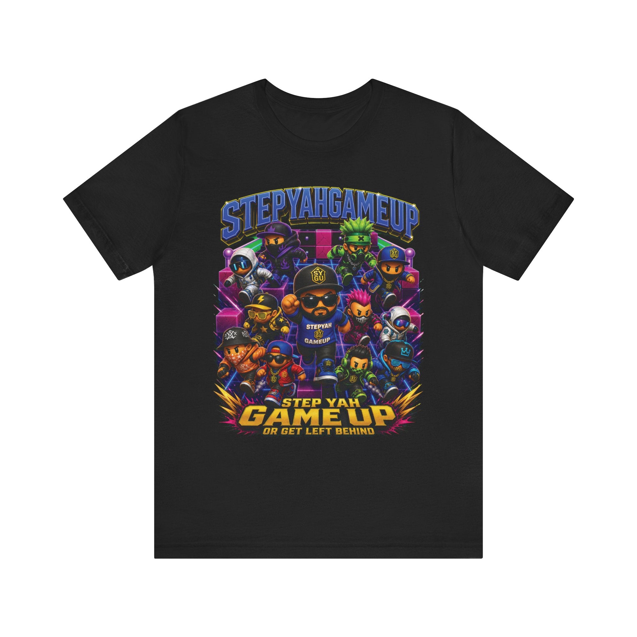 StepYahGameUp — Step Yah Game Up Or Get Left Behind | Unisex Tee