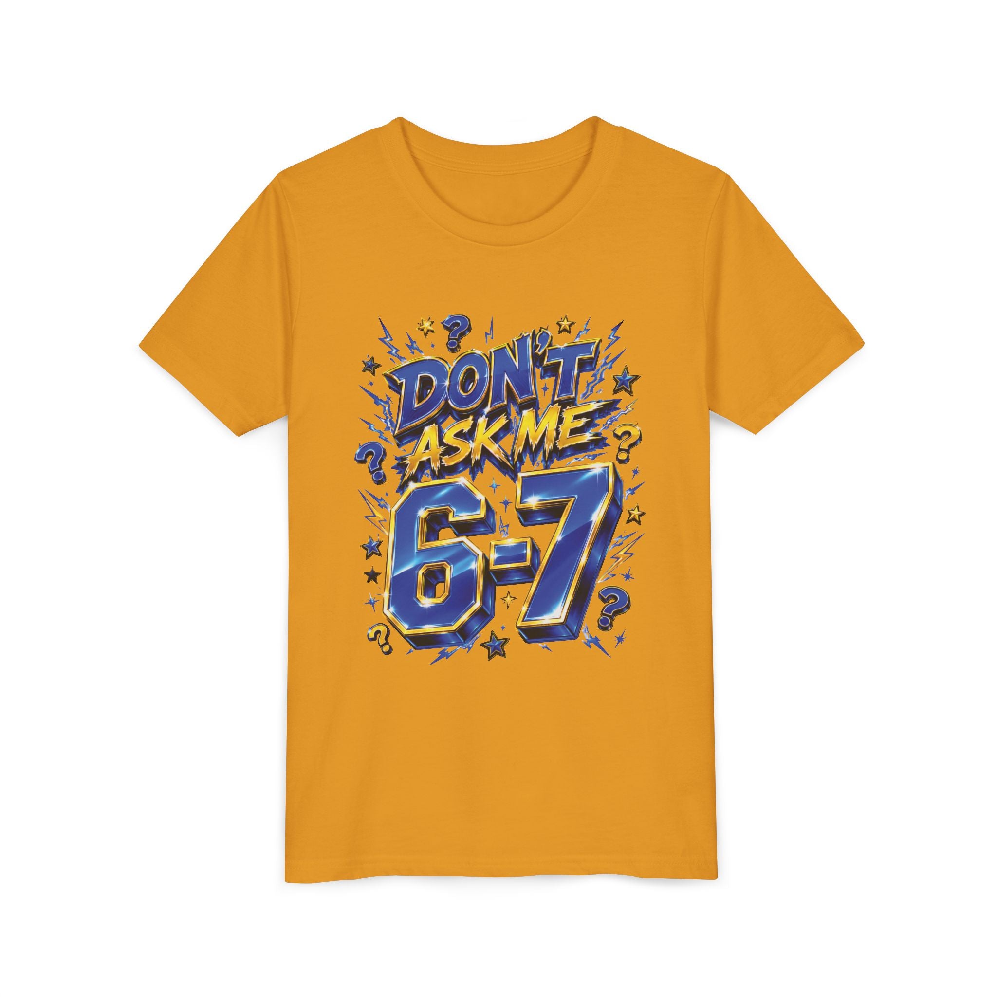 6-7 Youth Tee — Don't Ask Me