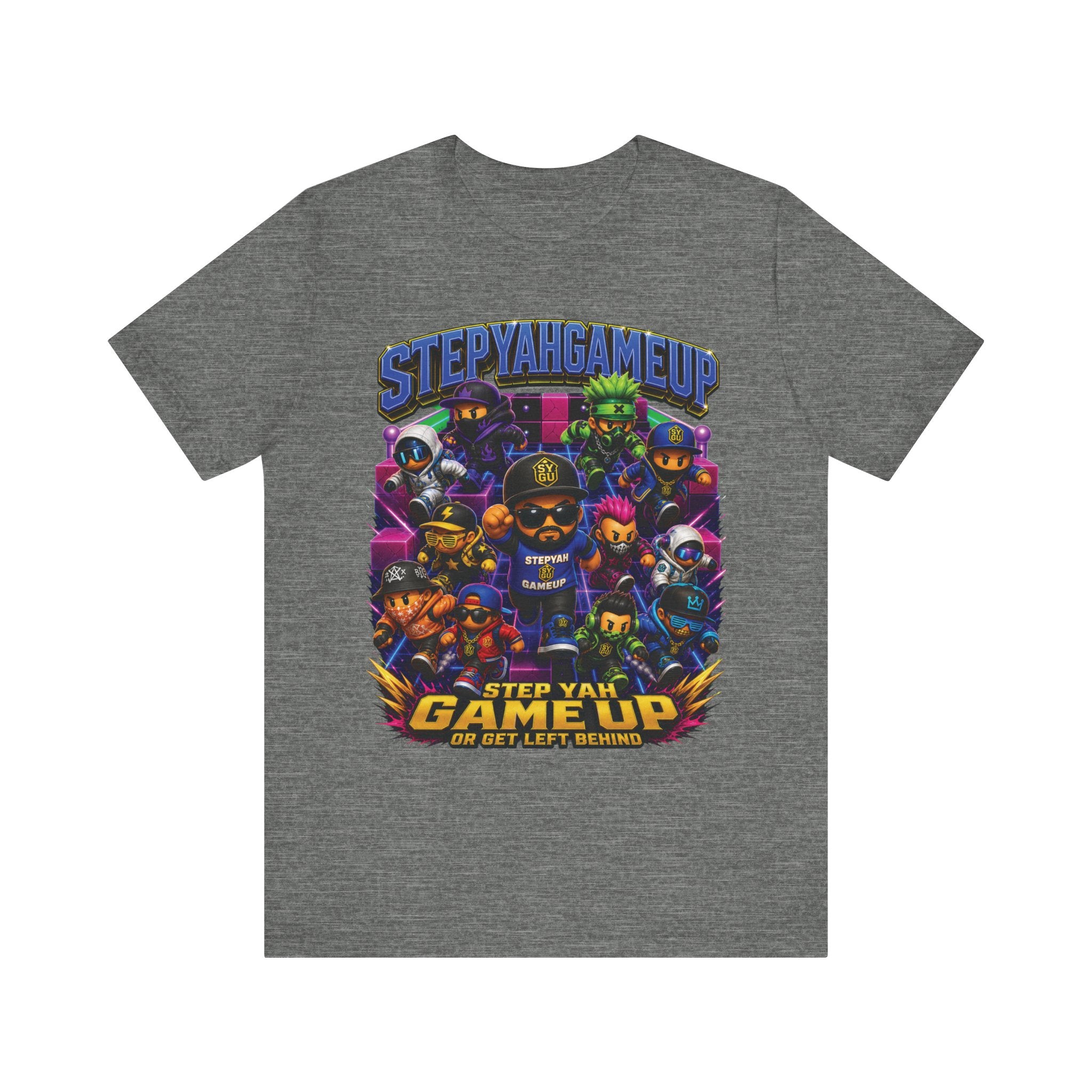 StepYahGameUp — Step Yah Game Up Or Get Left Behind | Unisex Tee