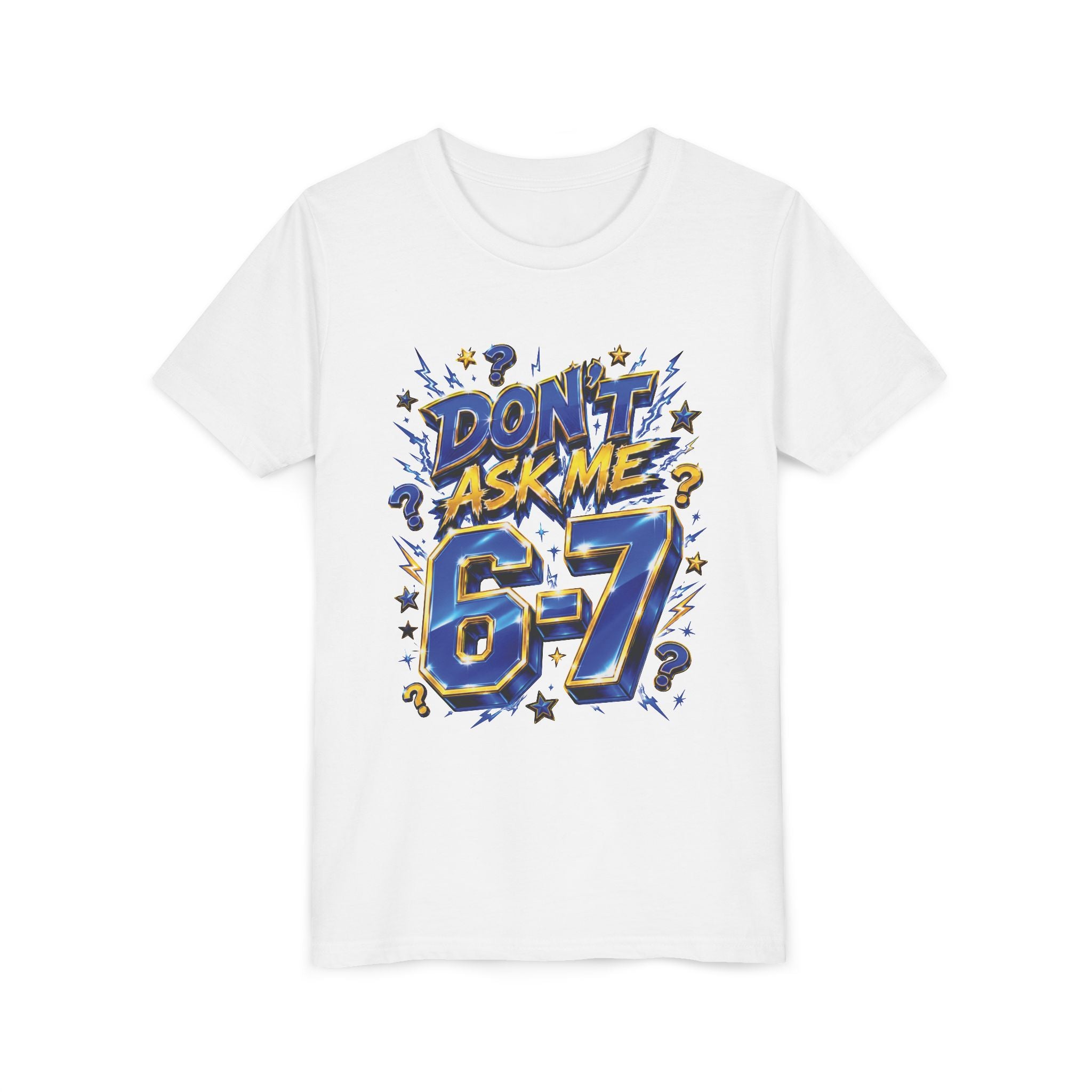 6-7 Youth Tee — Don't Ask Me