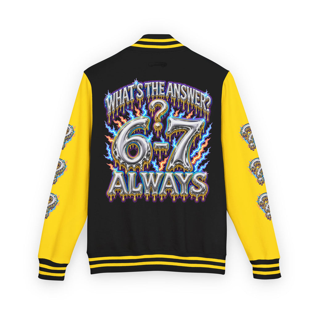 6-7 Unisex Letterman — What's The Answer? 6-7 Always