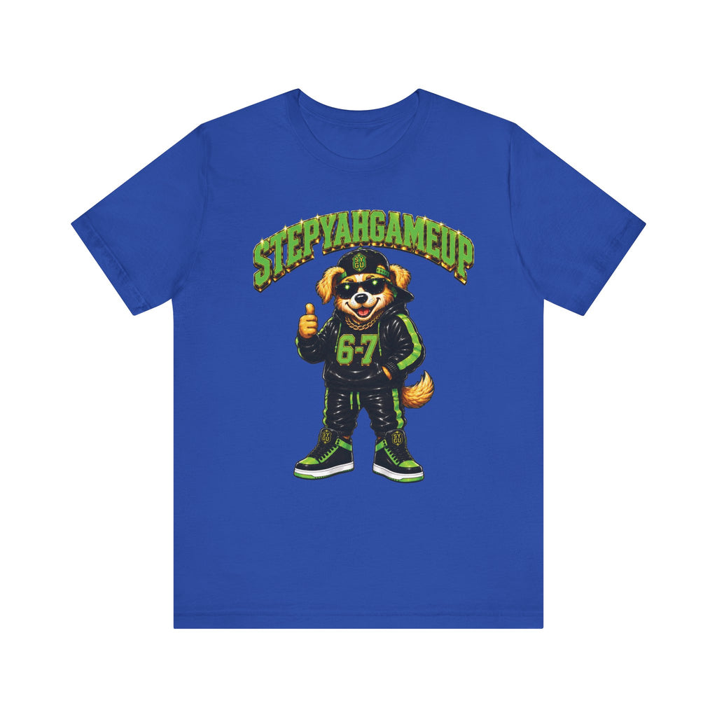 StepYahGameUp — SYGU Dog | 6-7 Green Edition | Unisex Tee
