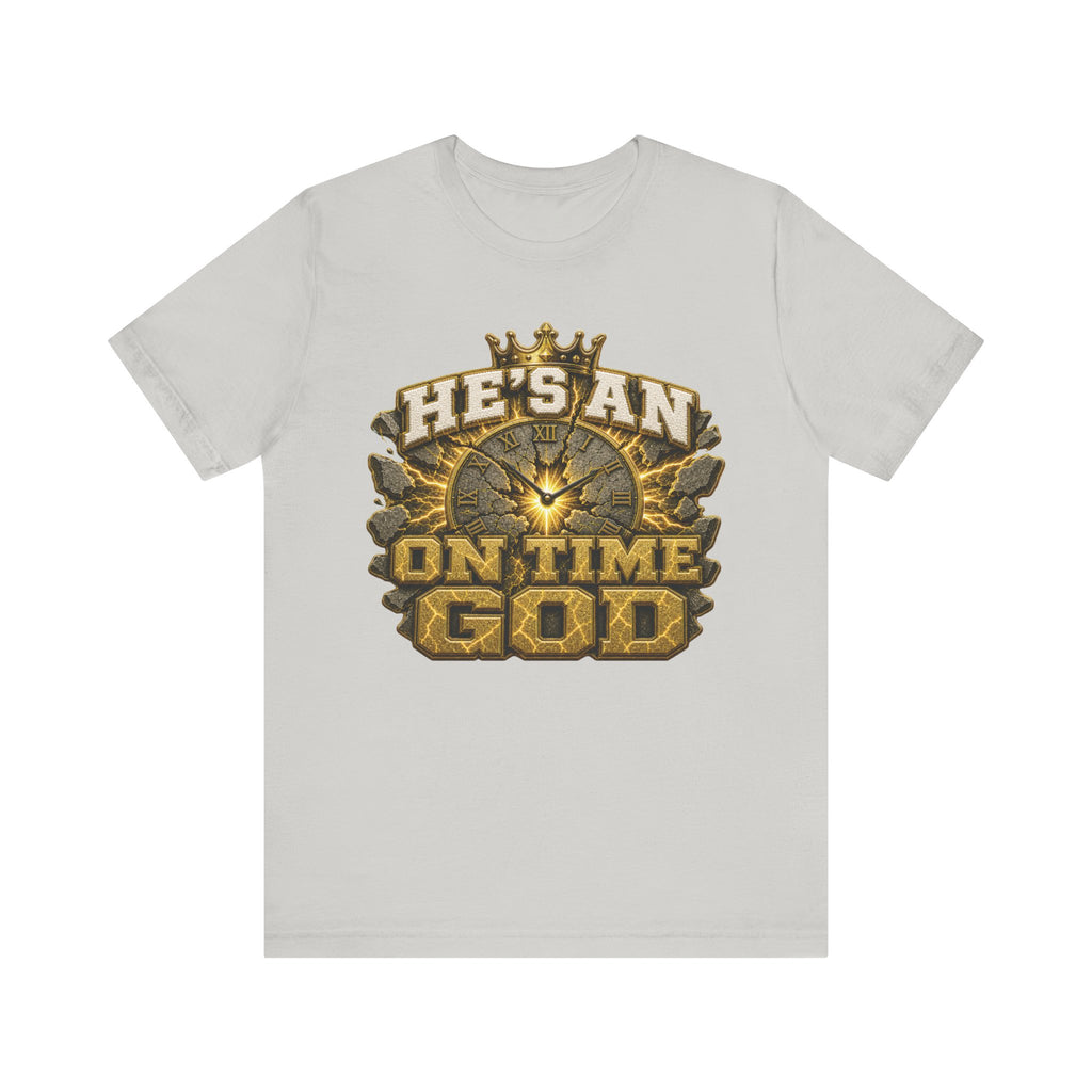 Walk By Faith ✝️ — He's An On Time God | Unisex Tee