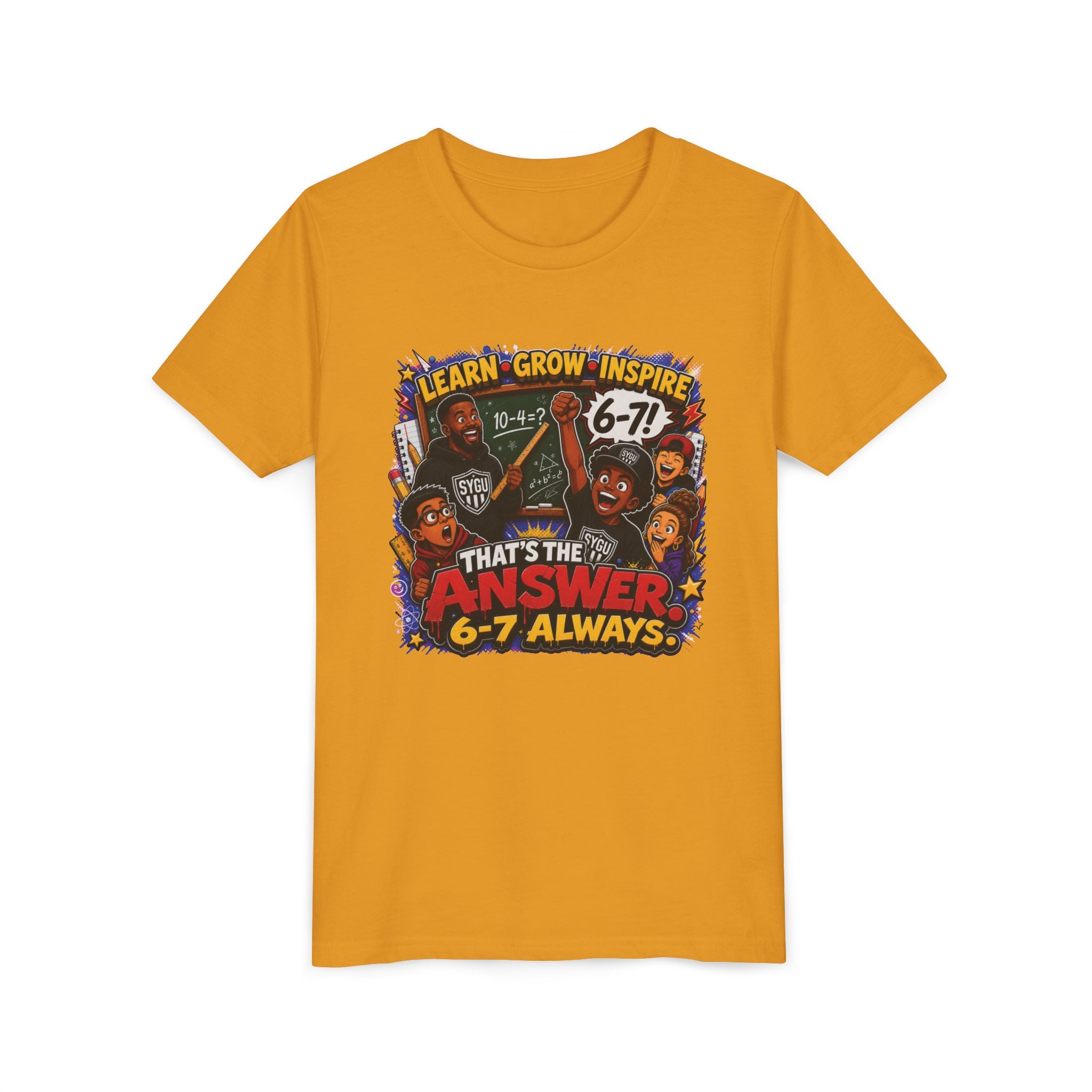 6-7 — That's The Answer, 6-7 Always | Unisex Youth Tee