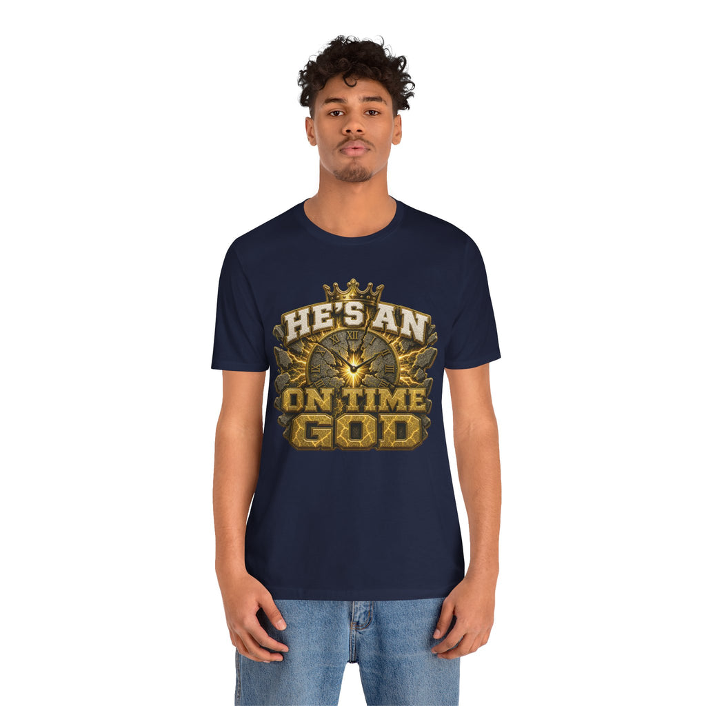 Walk By Faith ✝️ — He's An On Time God | Unisex Tee