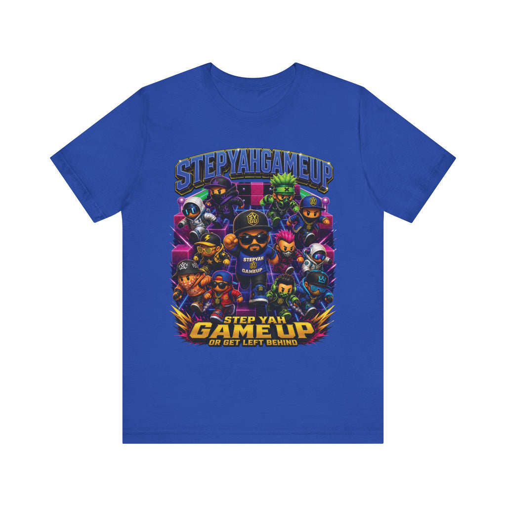 StepYahGameUp — Step Yah Game Up Or Get Left Behind | Unisex Tee
