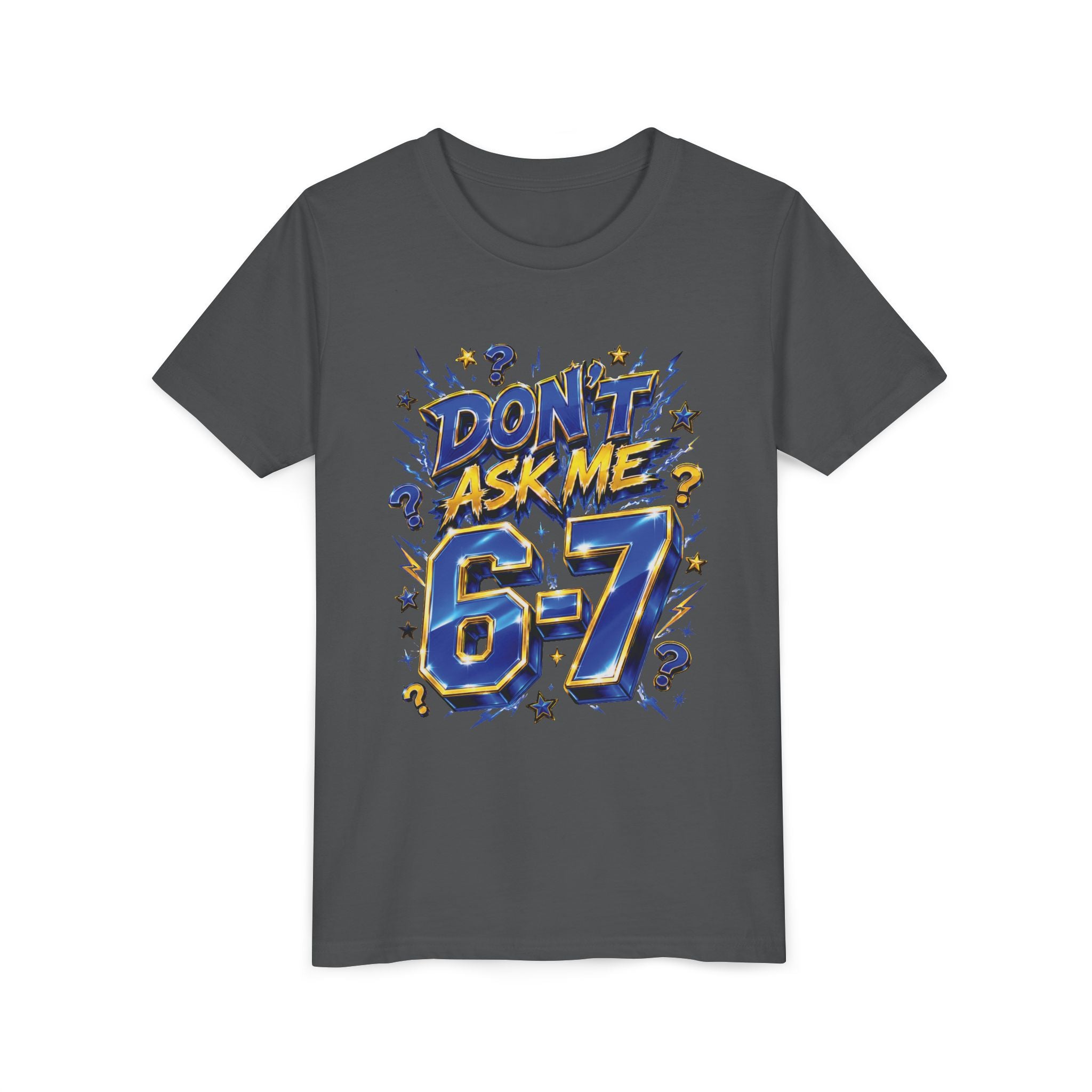 6-7 Youth Tee — Don't Ask Me
