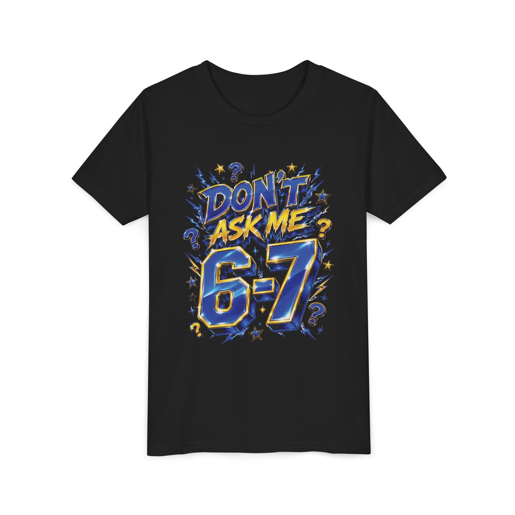 6-7 Youth Tee — Don't Ask Me