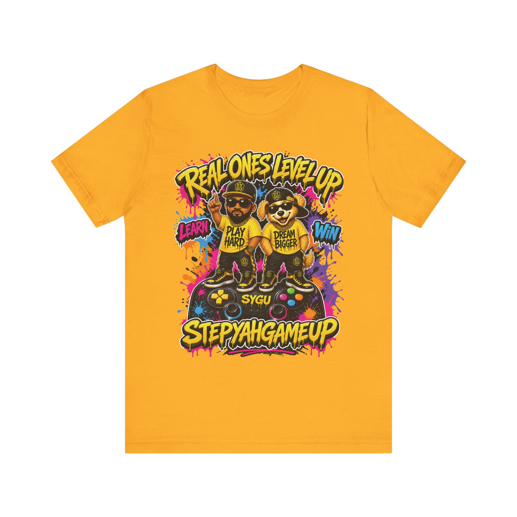StepYahGameUp — Real Ones Level Up | Unisex Tee