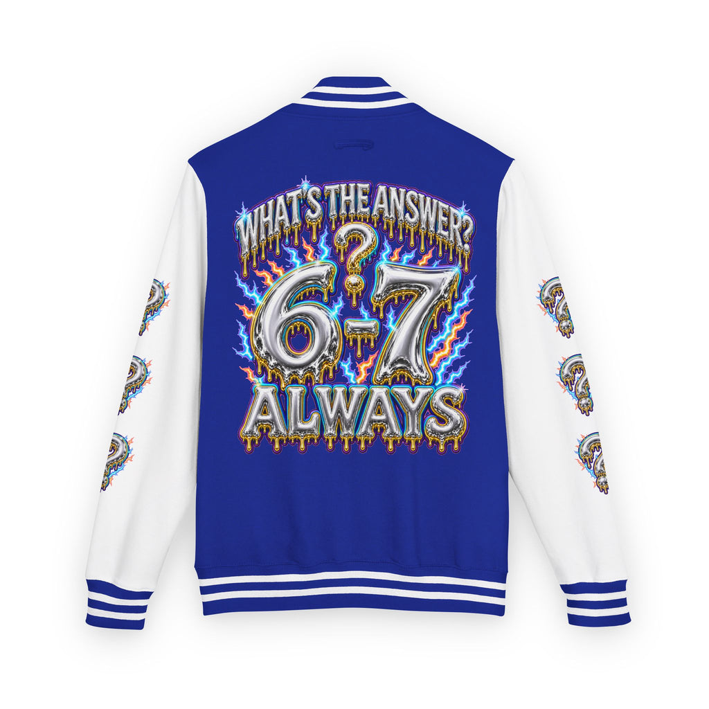 6-7 Unisex Letterman — What's The Answer? 6-7 Always