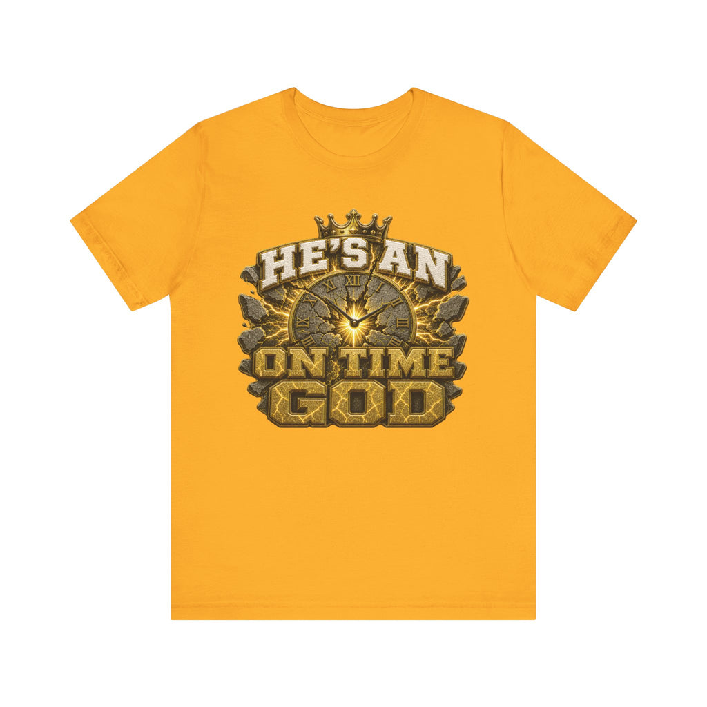 Walk By Faith ✝️ — He's An On Time God | Unisex Tee