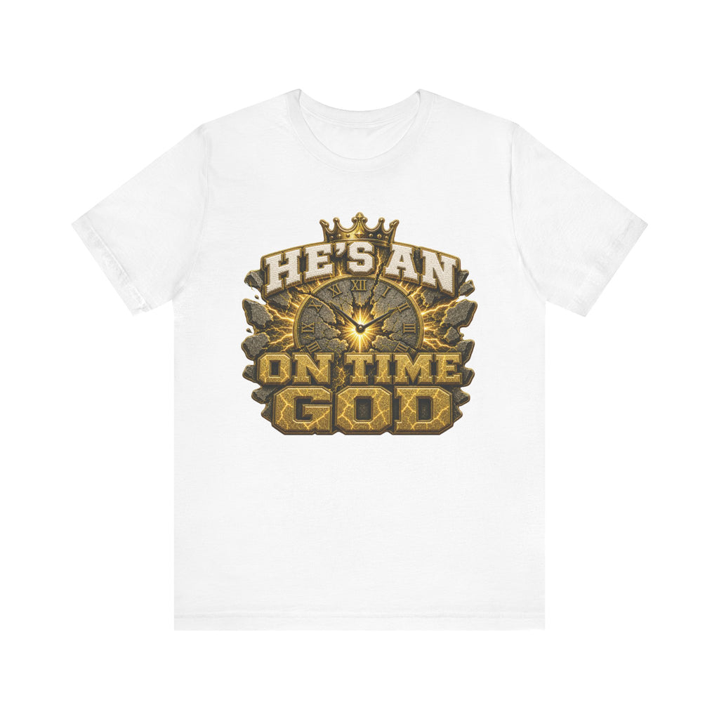 Walk By Faith ✝️ — He's An On Time God | Unisex Tee