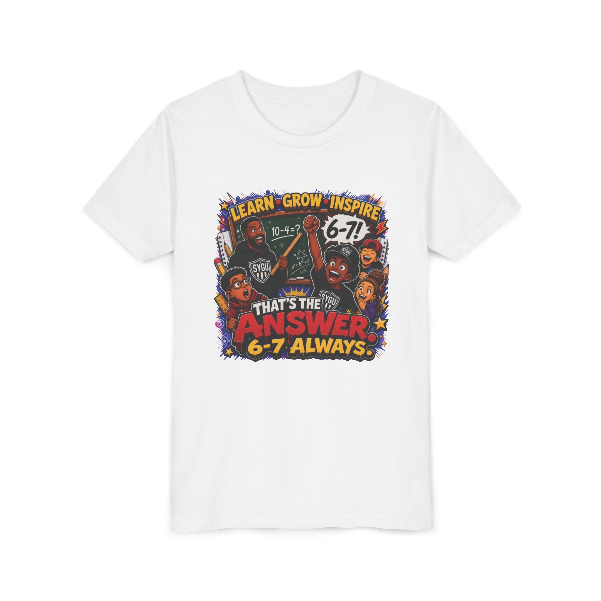 6-7 — That's The Answer, 6-7 Always | Unisex Youth Tee