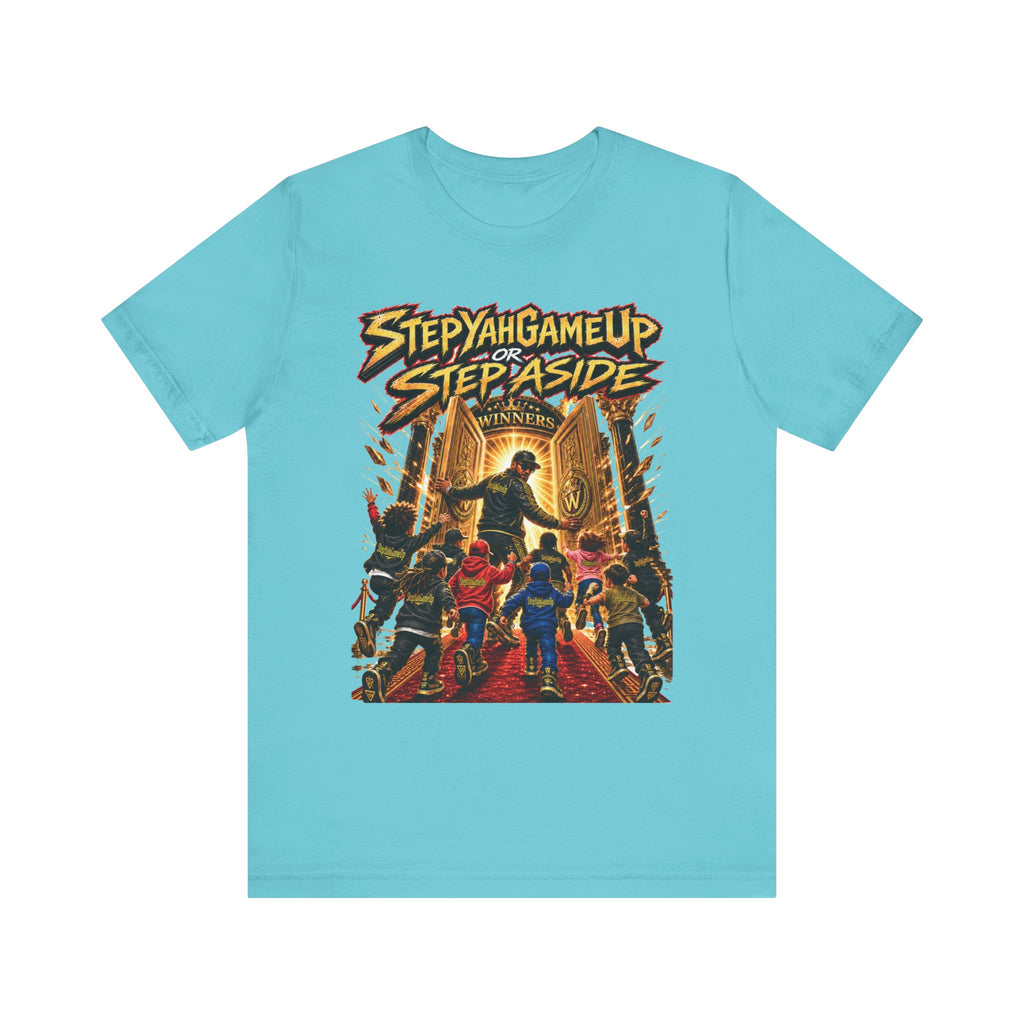 StepYahGameUp or Step Aside — Unisex Tee