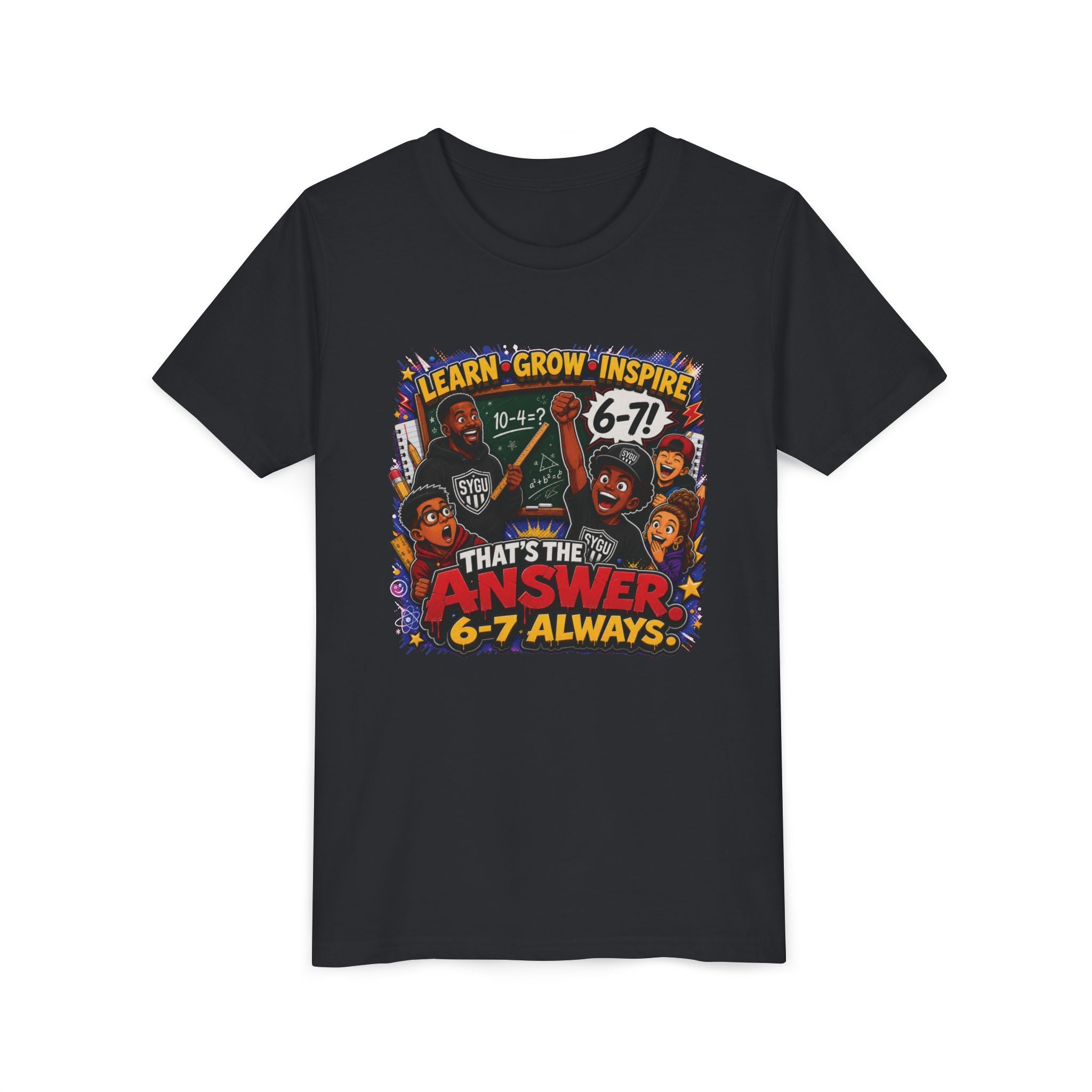 6-7 — That's The Answer, 6-7 Always | Unisex Youth Tee