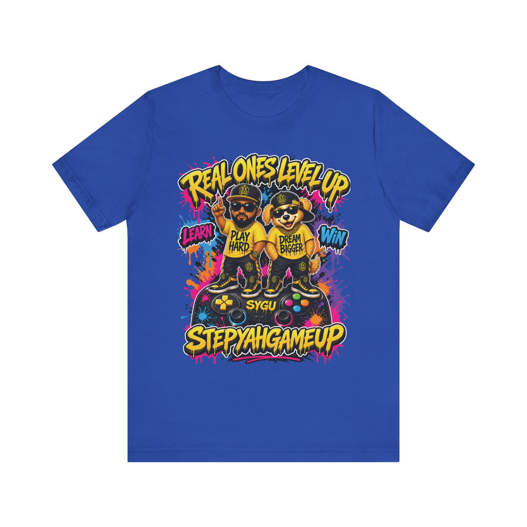 StepYahGameUp — Real Ones Level Up | Unisex Tee