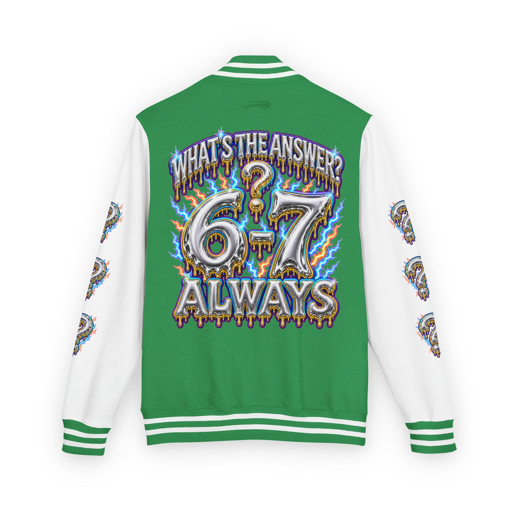 6-7 Unisex Letterman — What's The Answer? 6-7 Always