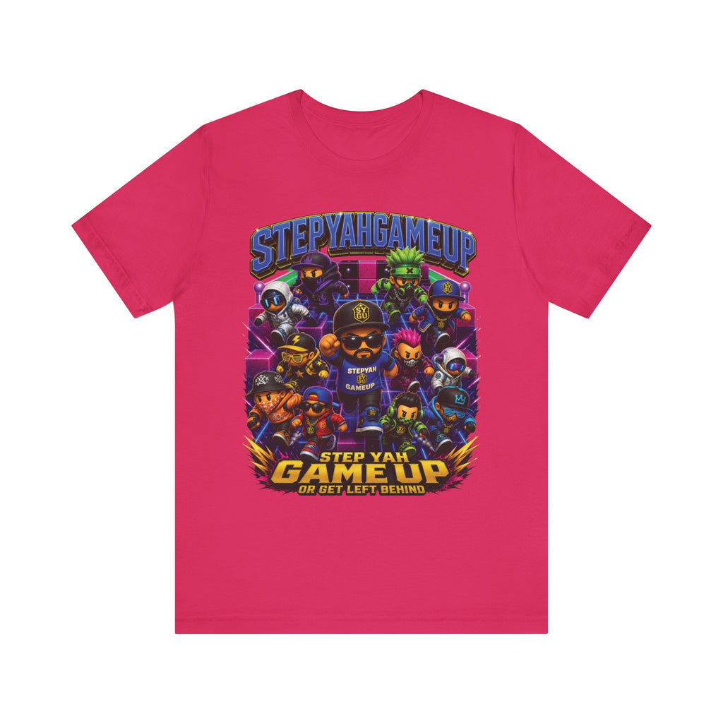 StepYahGameUp — Step Yah Game Up Or Get Left Behind | Unisex Tee