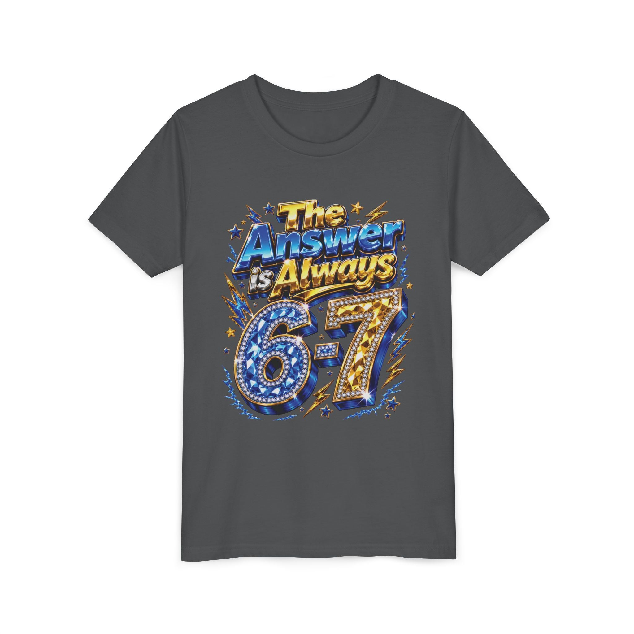6-7 Youth Tee — The Answer is Always