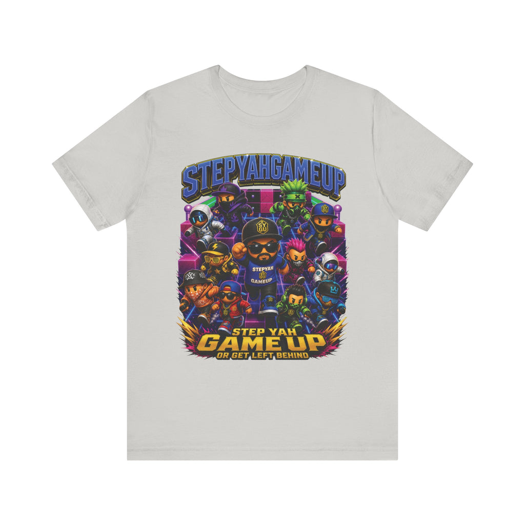 StepYahGameUp — Step Yah Game Up Or Get Left Behind | Unisex Tee