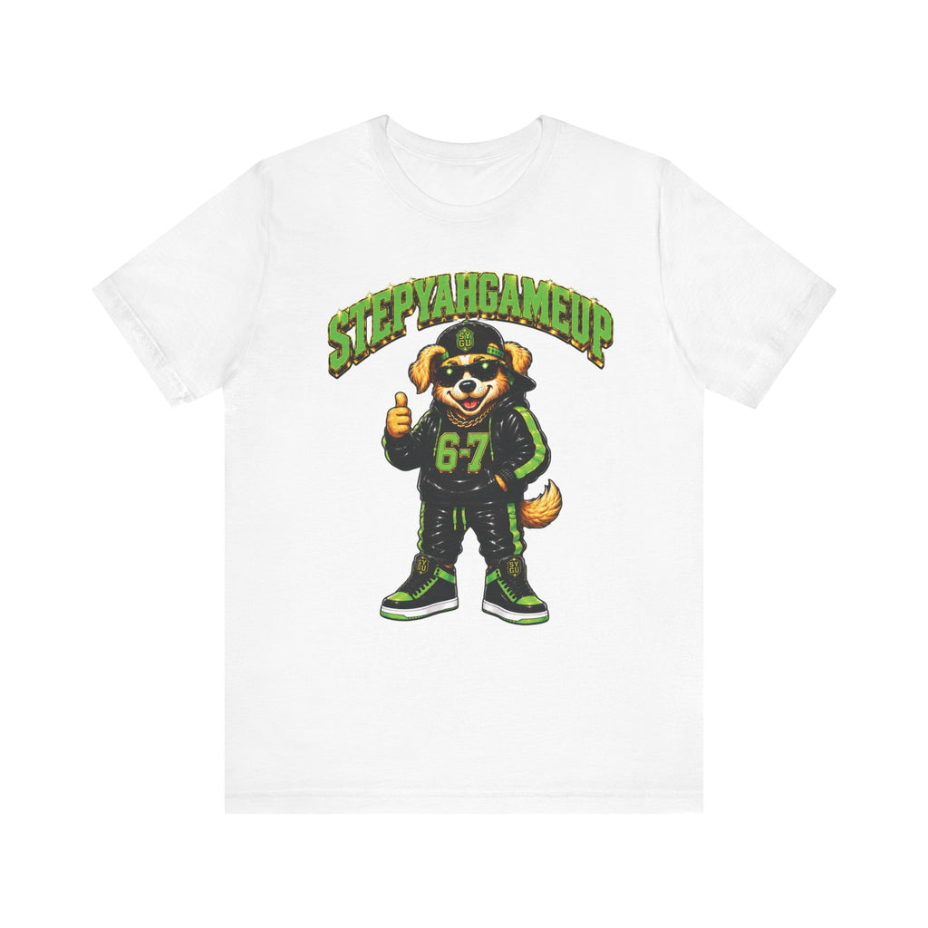 StepYahGameUp — SYGU Dog | 6-7 Green Edition | Unisex Tee