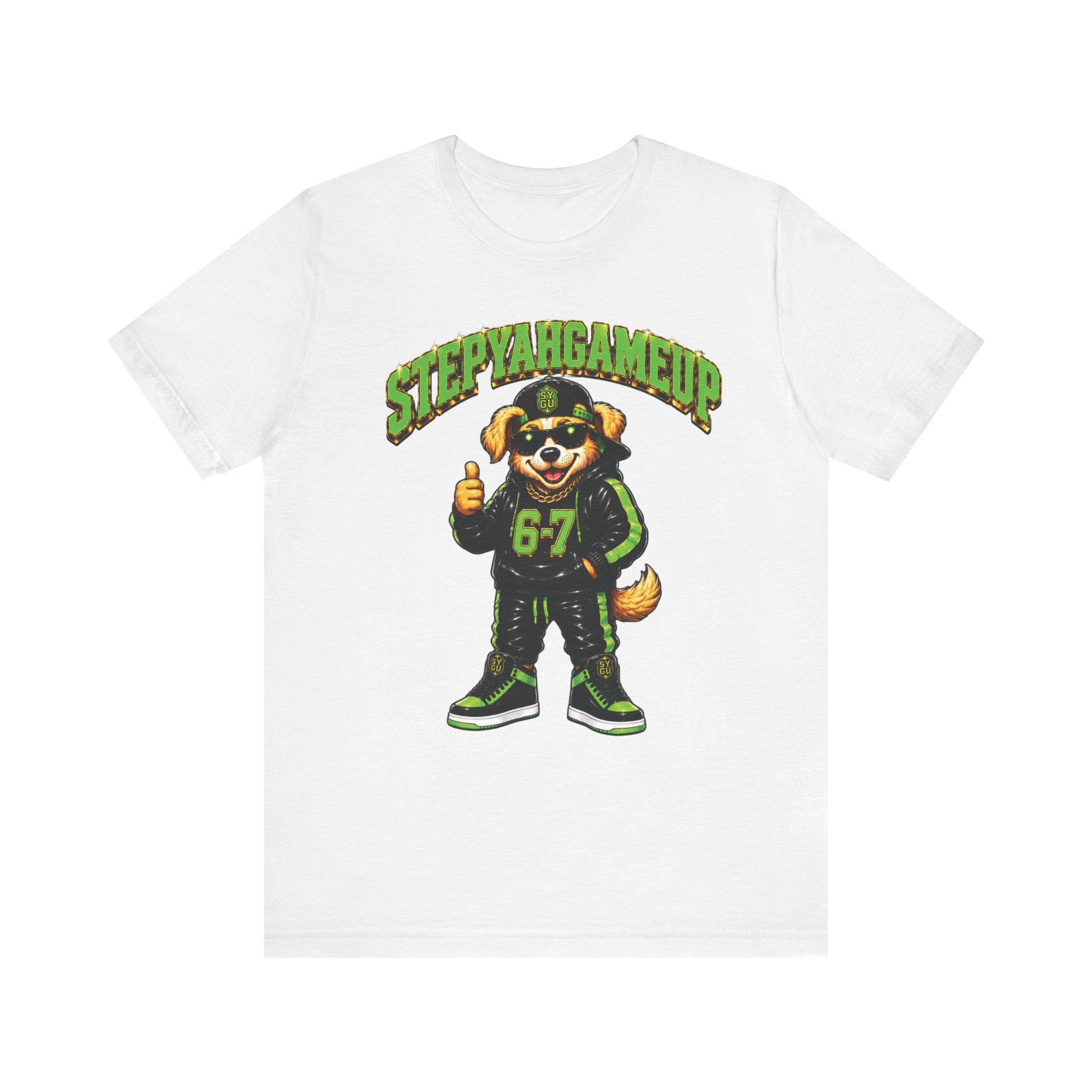 StepYahGameUp — SYGU Dog | 6-7 Green Edition | Unisex Tee