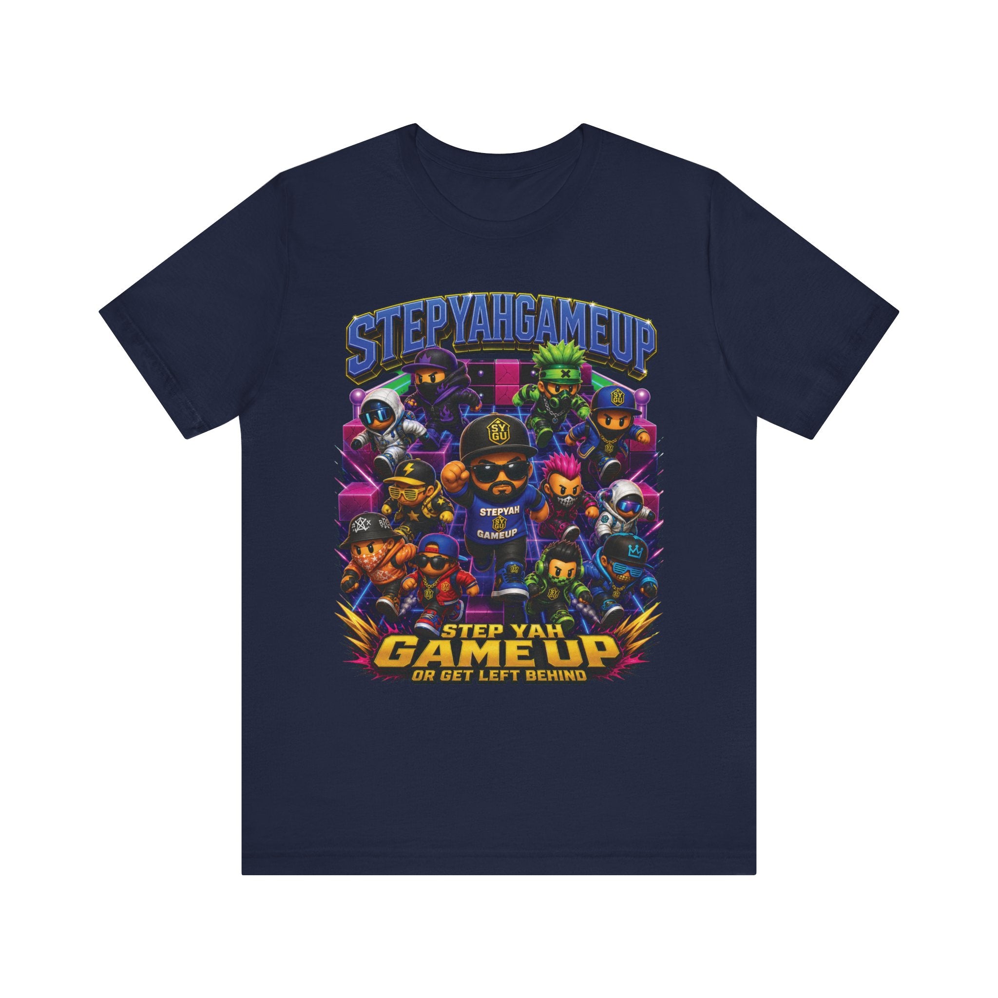 StepYahGameUp — Step Yah Game Up Or Get Left Behind | Unisex Tee