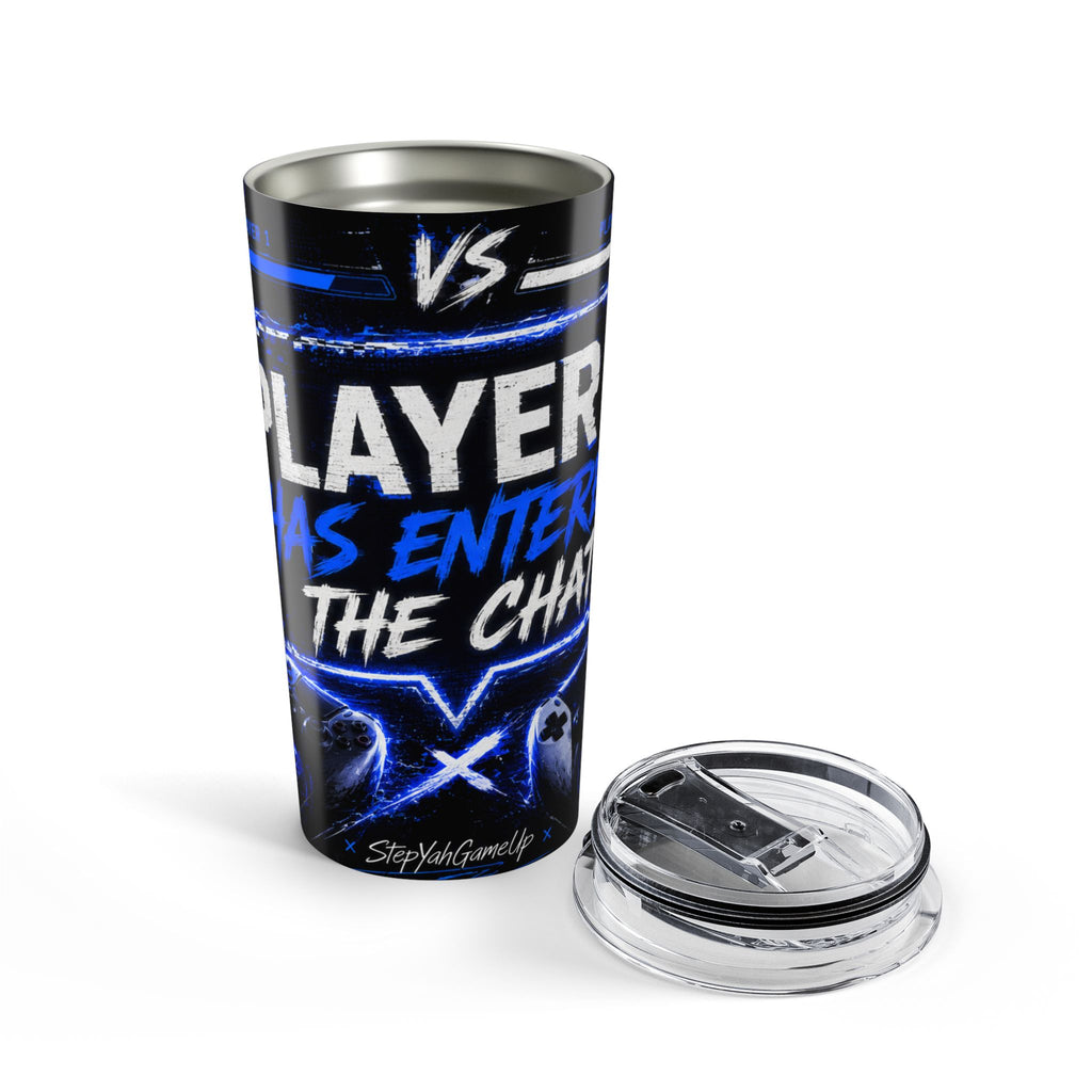 StepYahGameUp — Player 1 Has Entered The Chat | 20oz Tumbler
