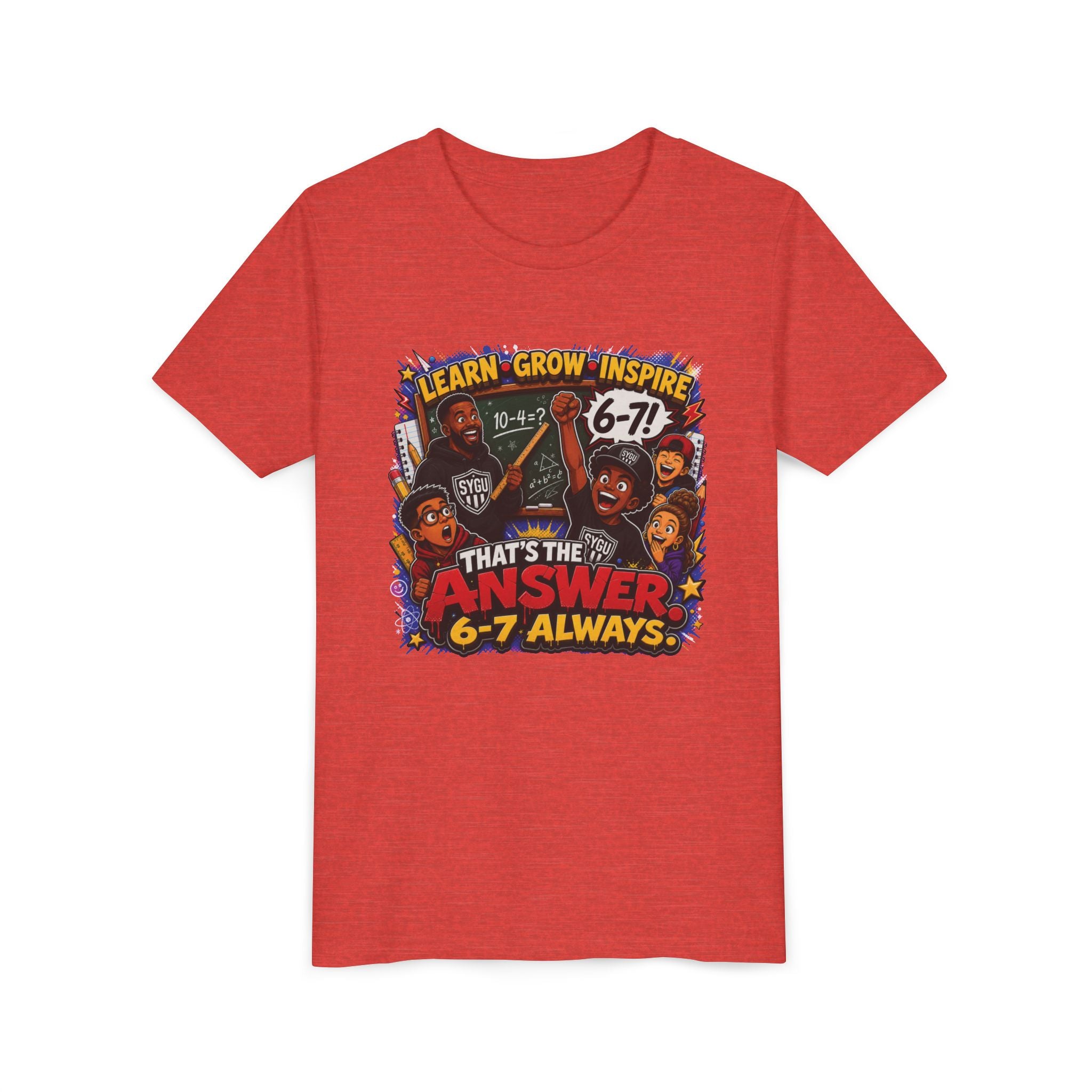 6-7 — That's The Answer, 6-7 Always | Unisex Youth Tee