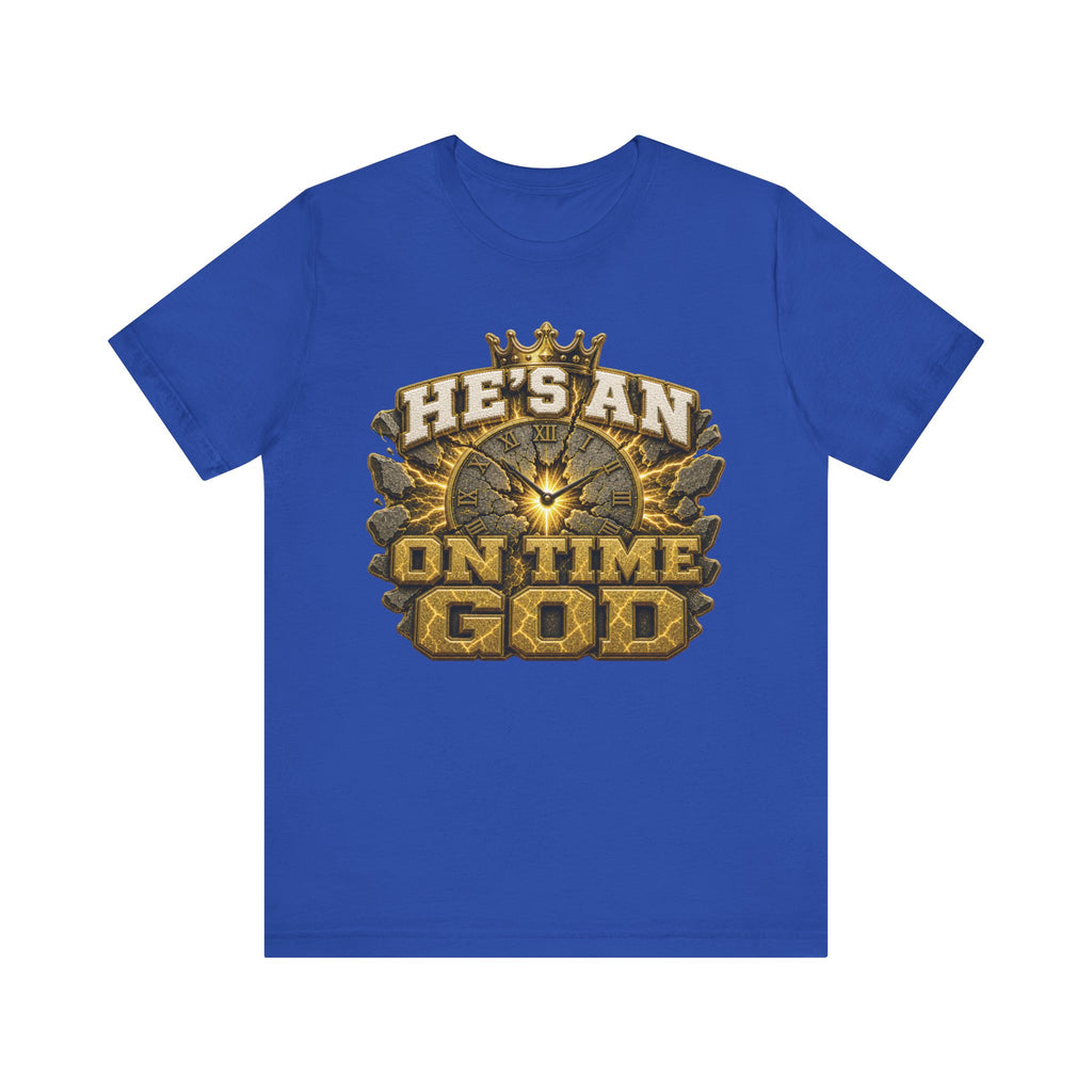 Walk By Faith ✝️ — He's An On Time God | Unisex Tee