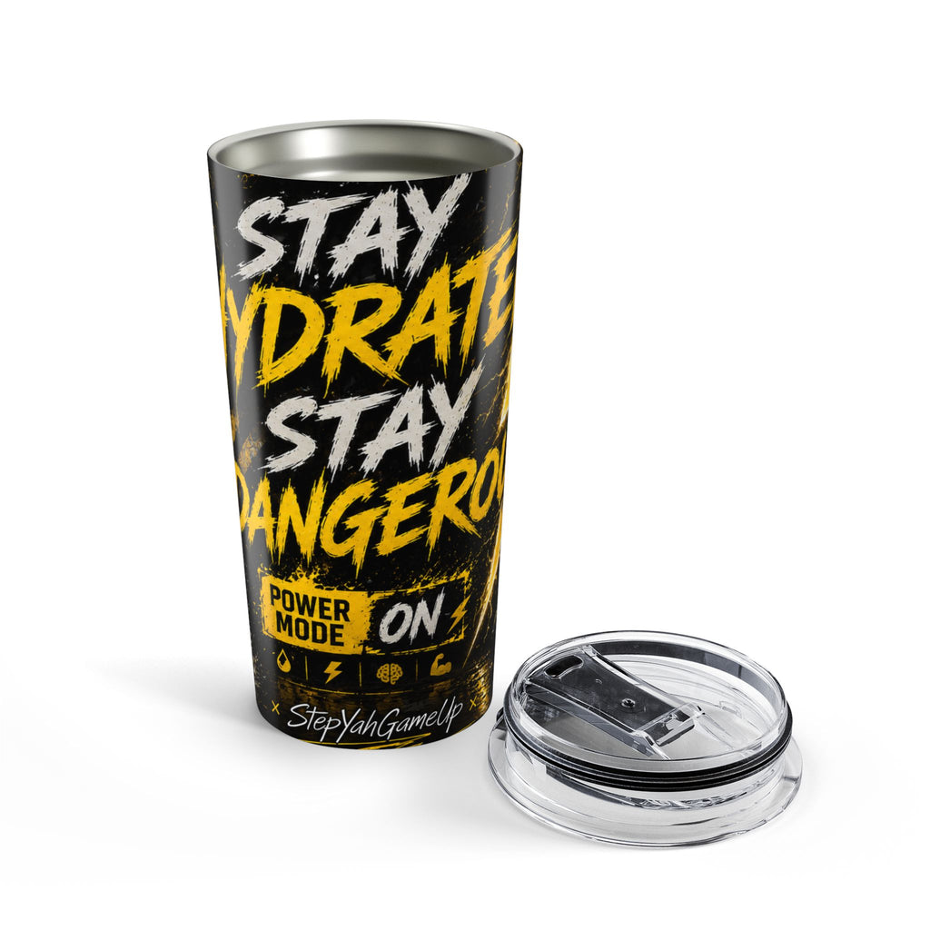 StepYahGameUp — Stay Hydrated Stay Dangerous | 20oz Tumbler